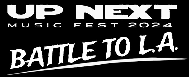 Up Next Music Fest “Battle to L.A.” – Lake Worth Beach, FL