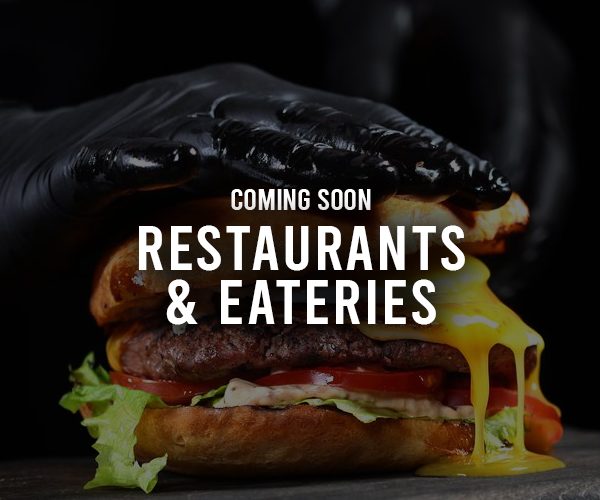 Restaurants & Eateries Coming Soon