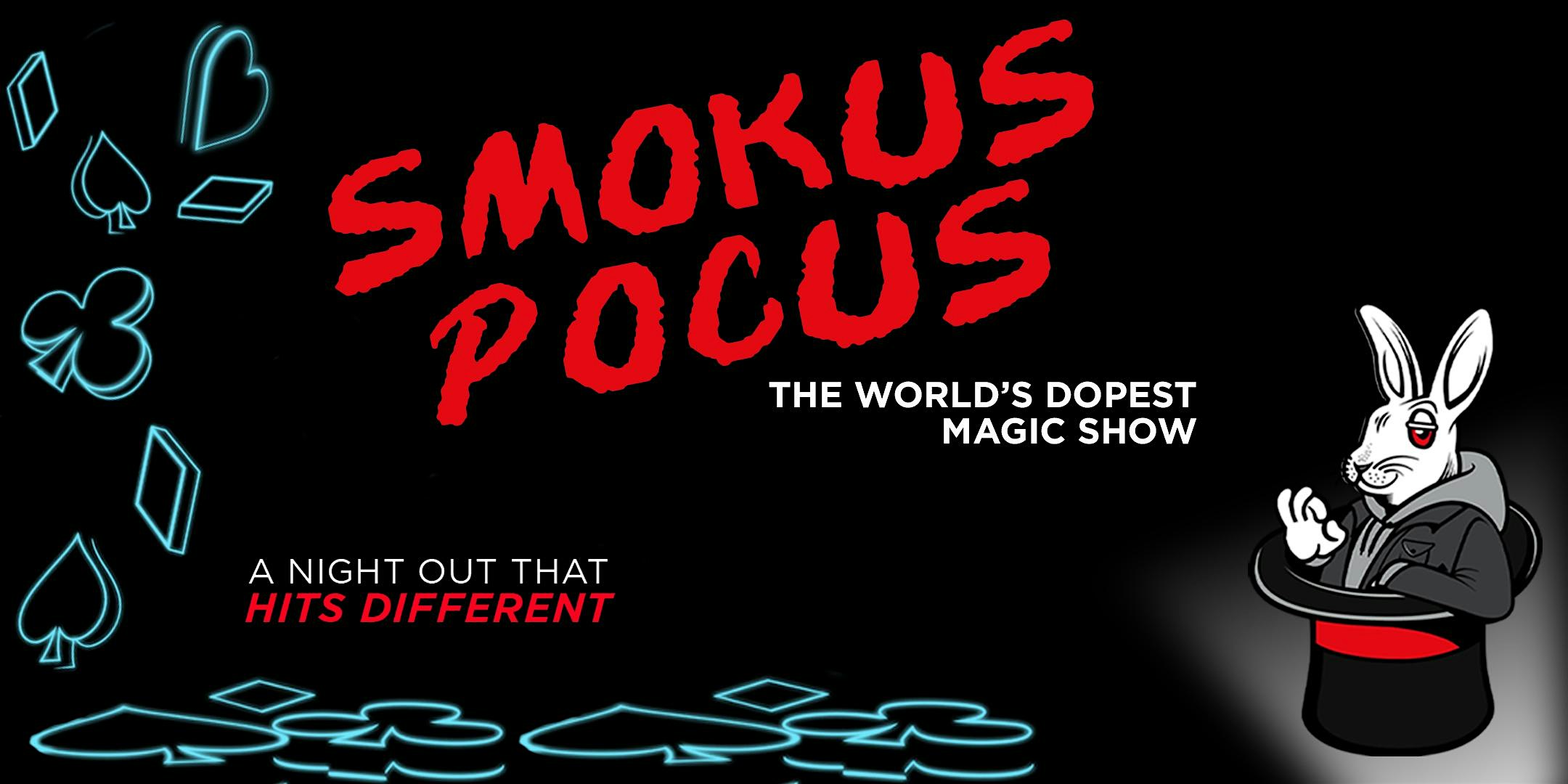 SMOKUS POCUS:World’s Dopest Magic Show | Cleveland, OH – Cleveland, OH