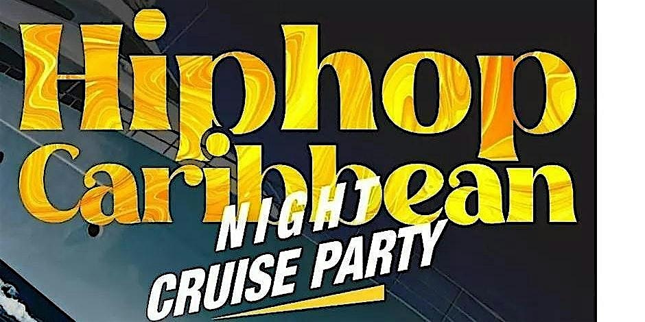 Hiphop Caribbean vibes on the water Party cruise new york city – New York, NY