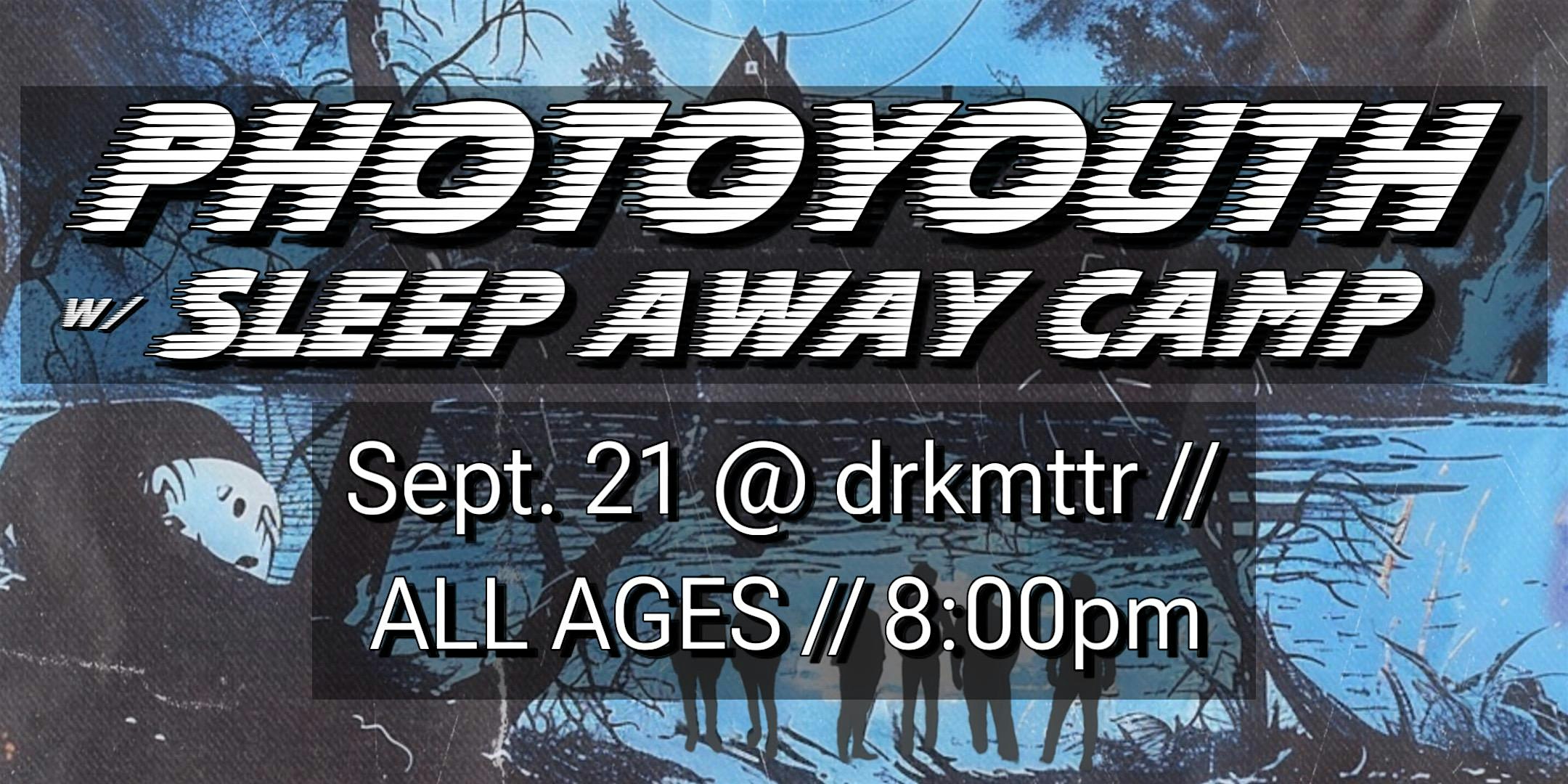 ALL AGES: Photoyouth w/ Sleep Away Camp @ Drkmttr Collective (9.21.24) – Nashville, TN