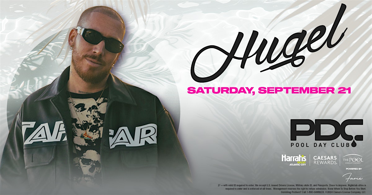 Hugel at The Pool Day Club – Harrahs AC – Atlantic City, NJ