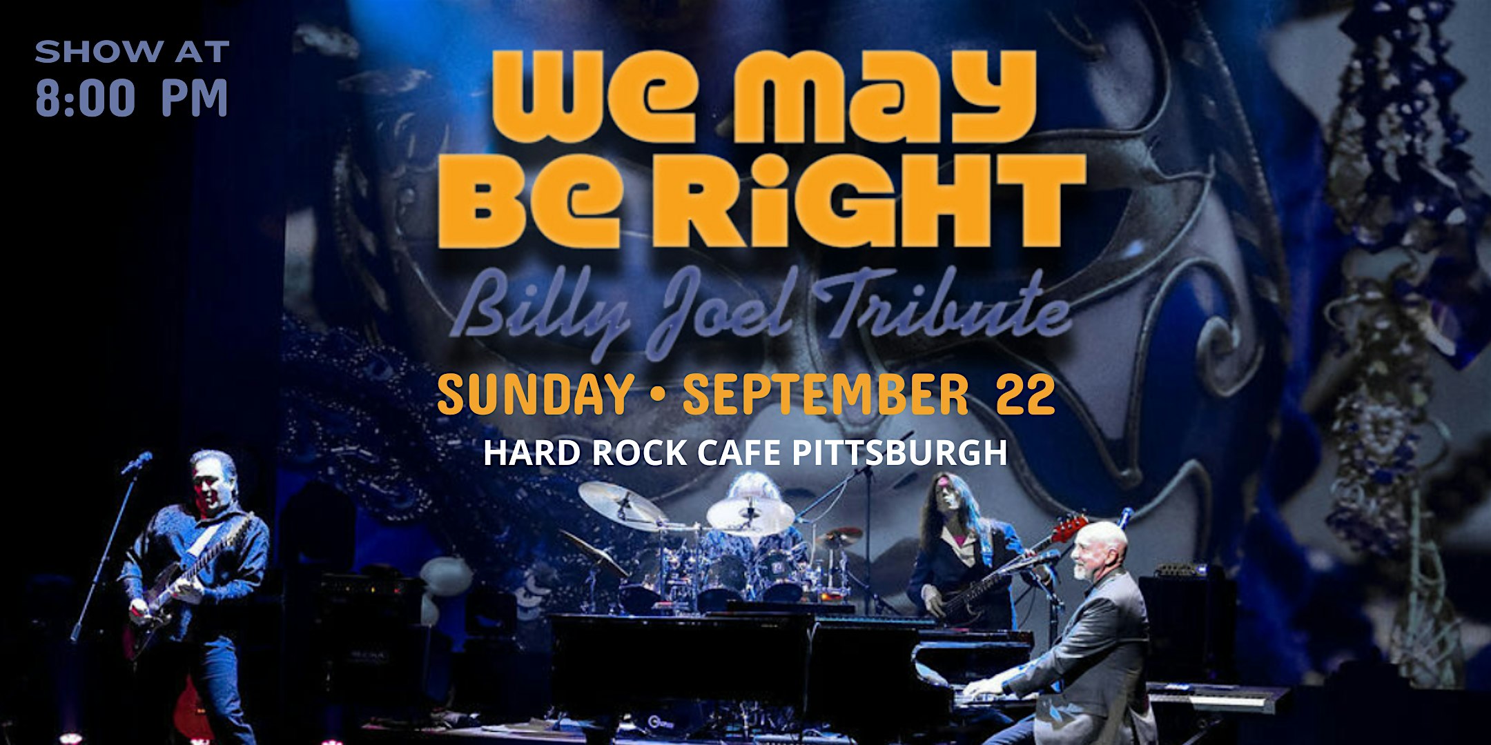 Purchase We May Be Right - Billy Joel Tribute Tickets: Don't miss this upcoming 2024 Local Event in Pittsburgh