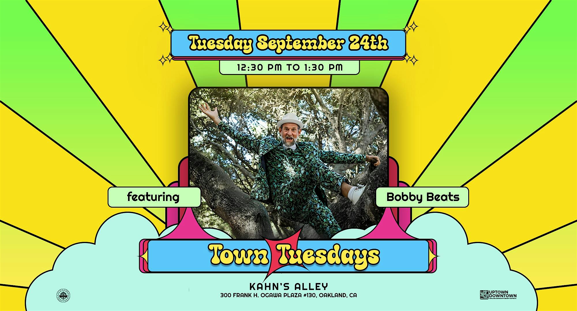 Town Tuesdays featuring Bobby Beats – Oakland, CA