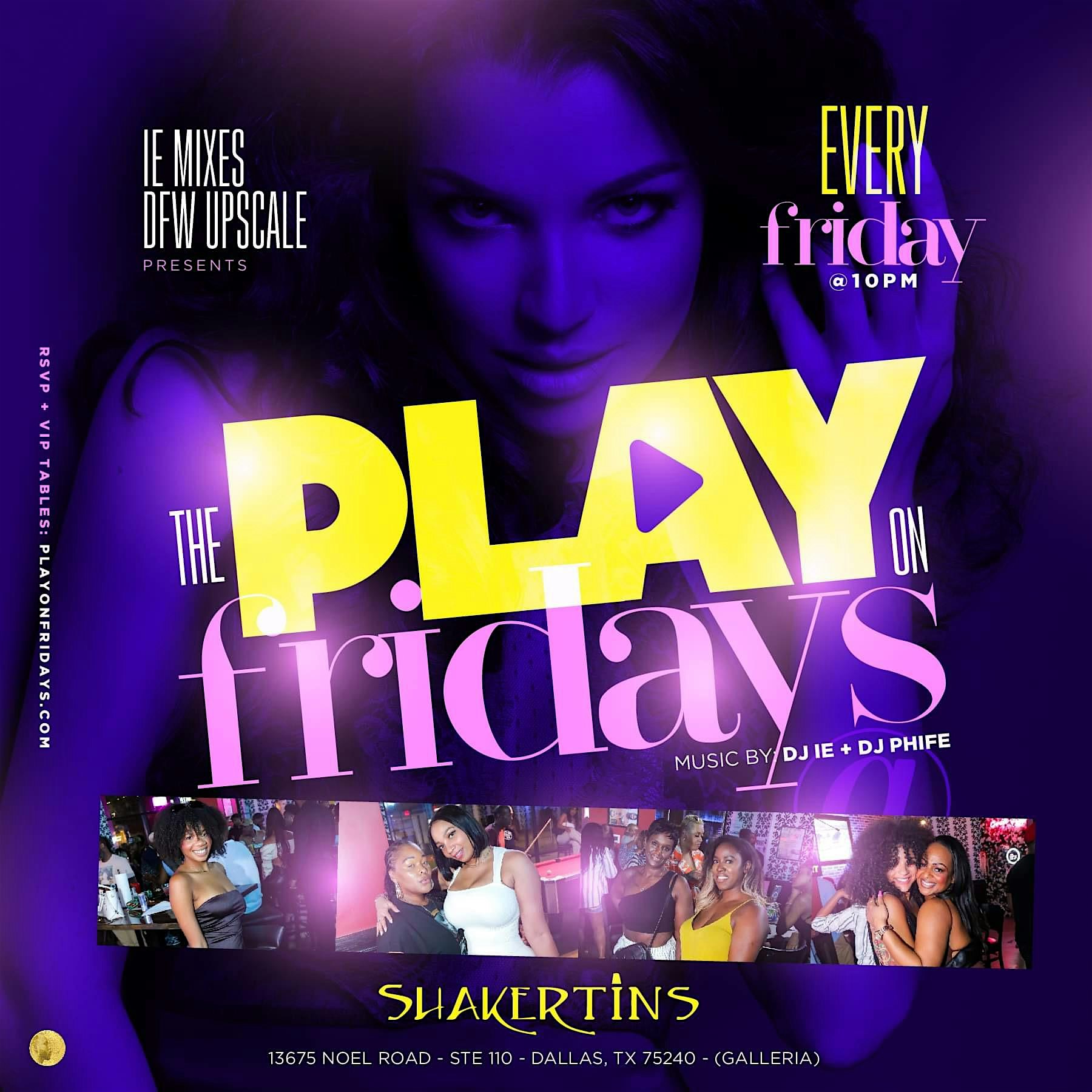 The Play on Fridays @ Shakertins Midtown – Dallas, TX