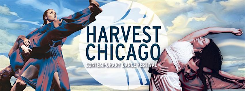 Harvest Chicago Contemporary Dance Festival 2024 – Chicago, IL