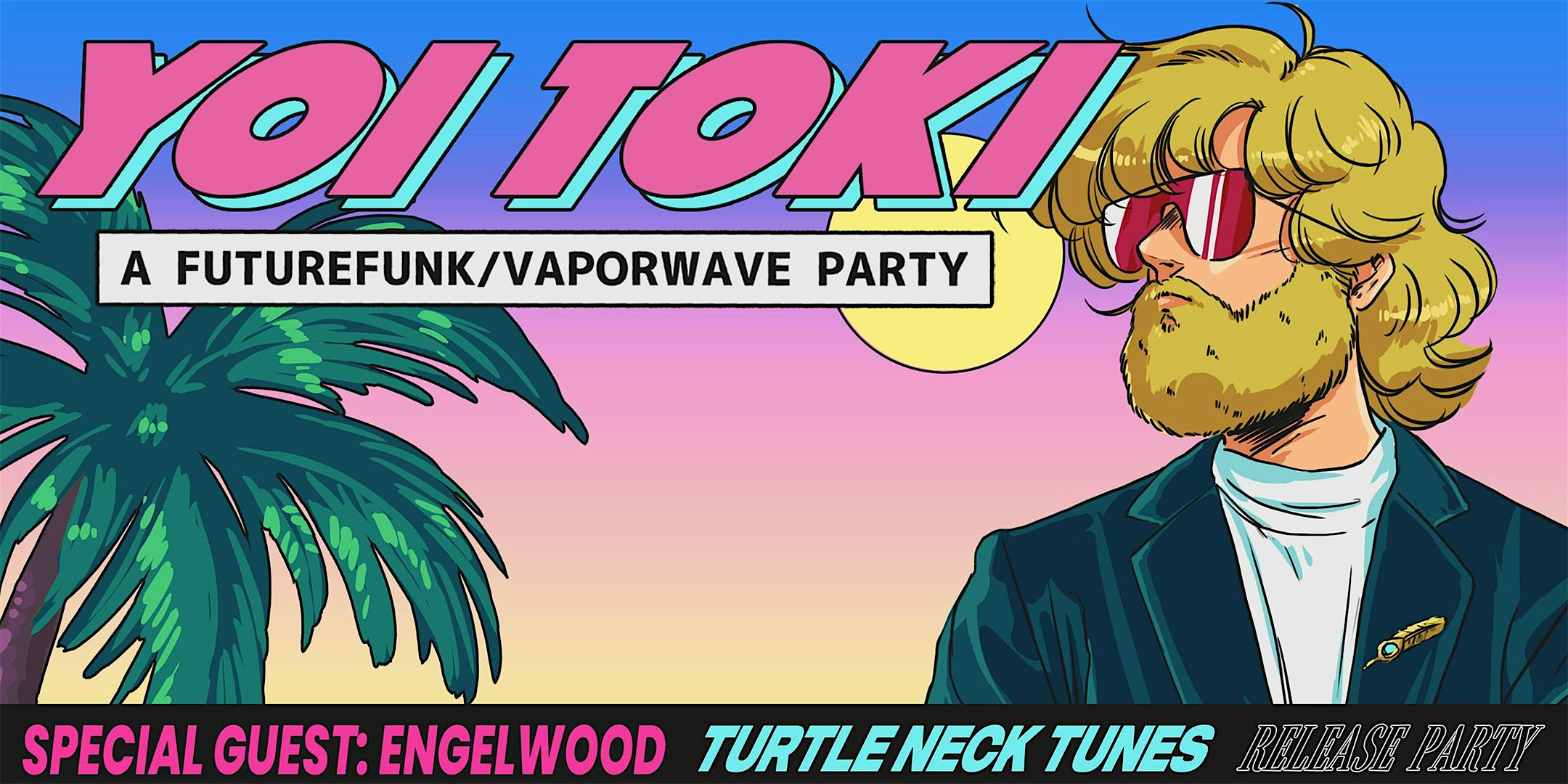 YOI TOKI [A FUTURE FUNK/VAPORWAVE PARTY] – New York, NY