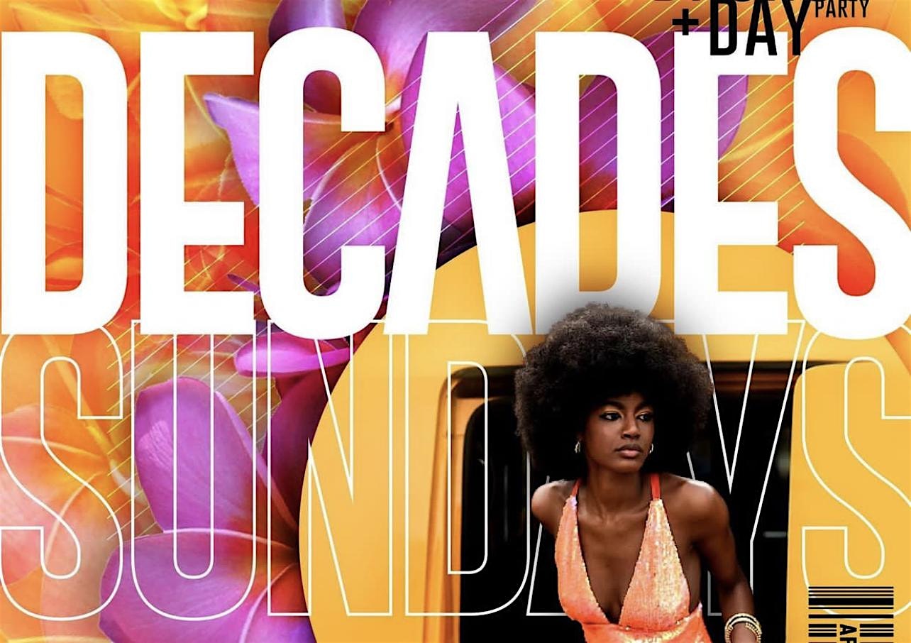 DECADES SUNDAYS; The #1 Day Party in DC {SUNDAYS} HipHop; AfroBeats; Soca – Washington, DC