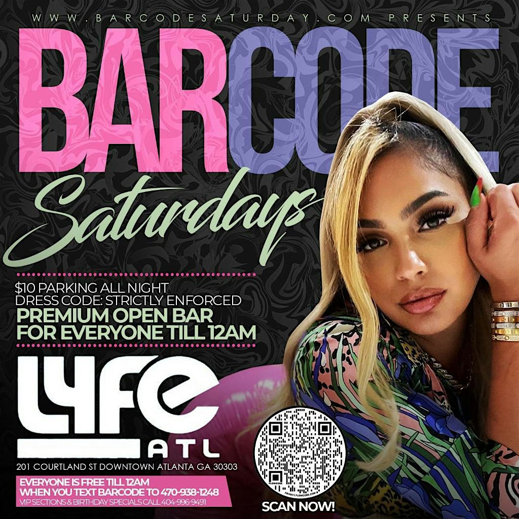 BarCode Saturday’s at Lyfe ATL #NightClub – Atlanta, GA