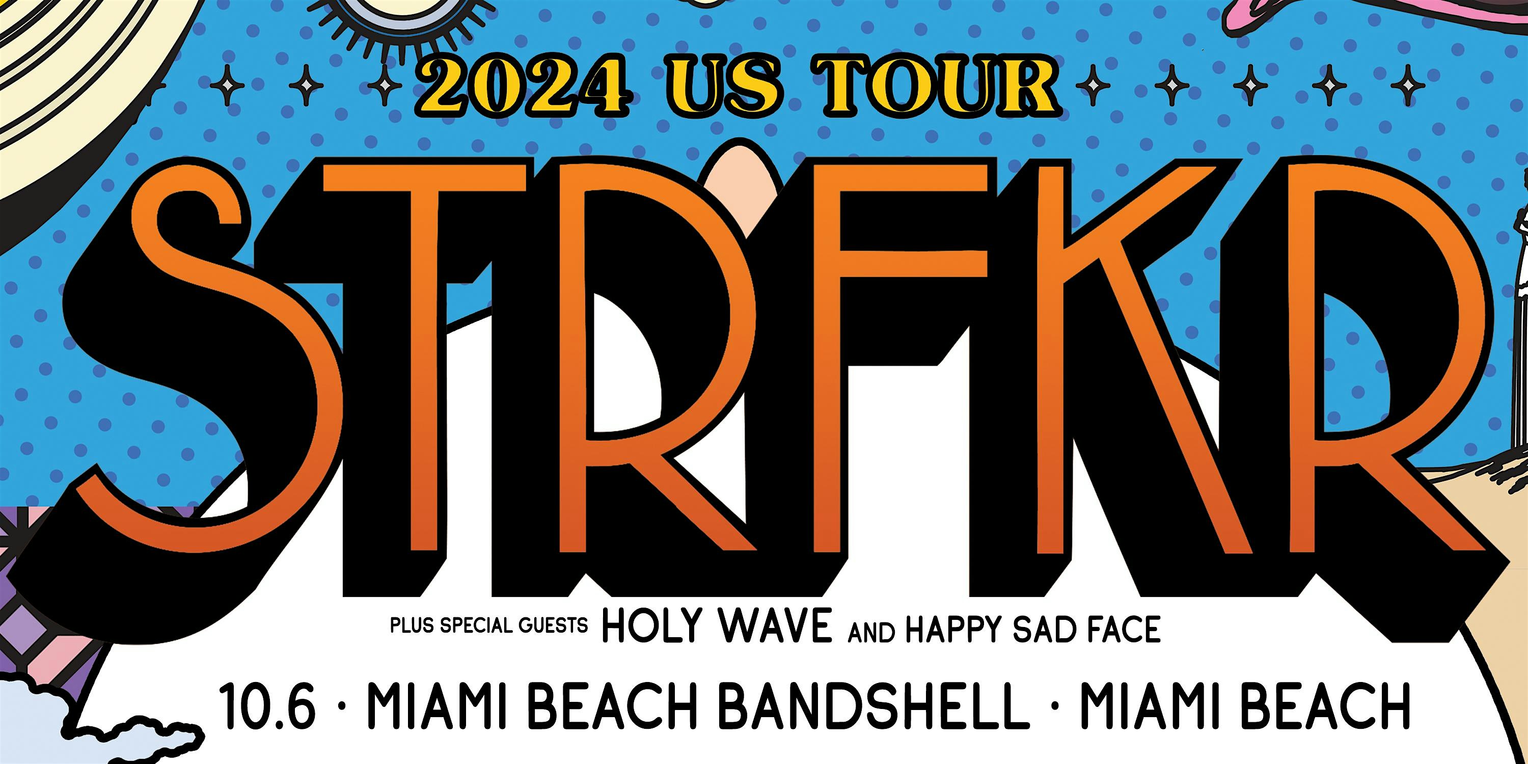 Purchase STRFKR w/ HOLY WAVE & HAPPY SAD FACE - MIAMI BEACH Tickets: Don't miss this upcoming 2024 Local Event in Miami Beach