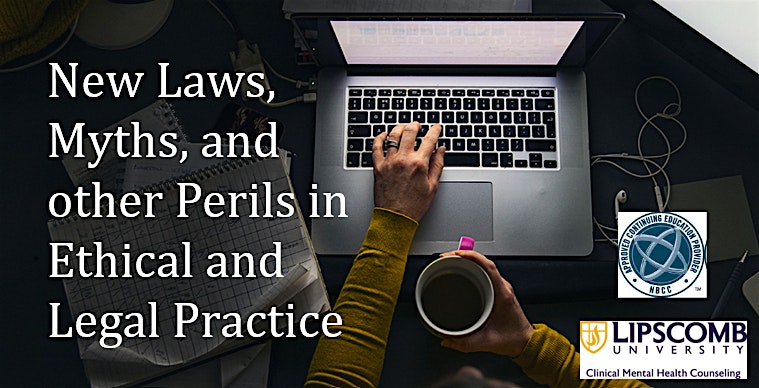 New Laws, Myths, and other Perils in Ethical and Legal Practice – Nashville, TN