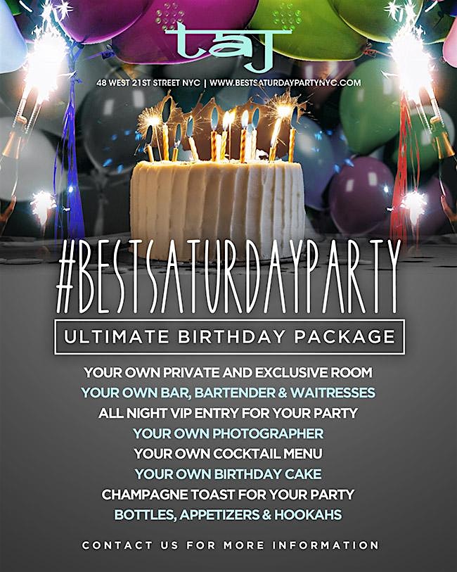 We offer the Ultimate Birthday Party Package @ the #BestSaturdayParty @ Taj – New York, NY