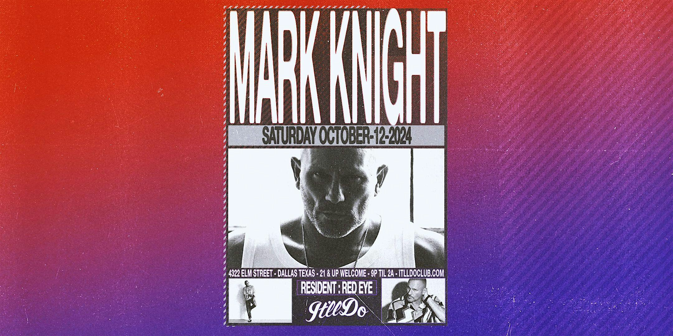 Mark Knight at It’ll Do Club – Dallas, TX