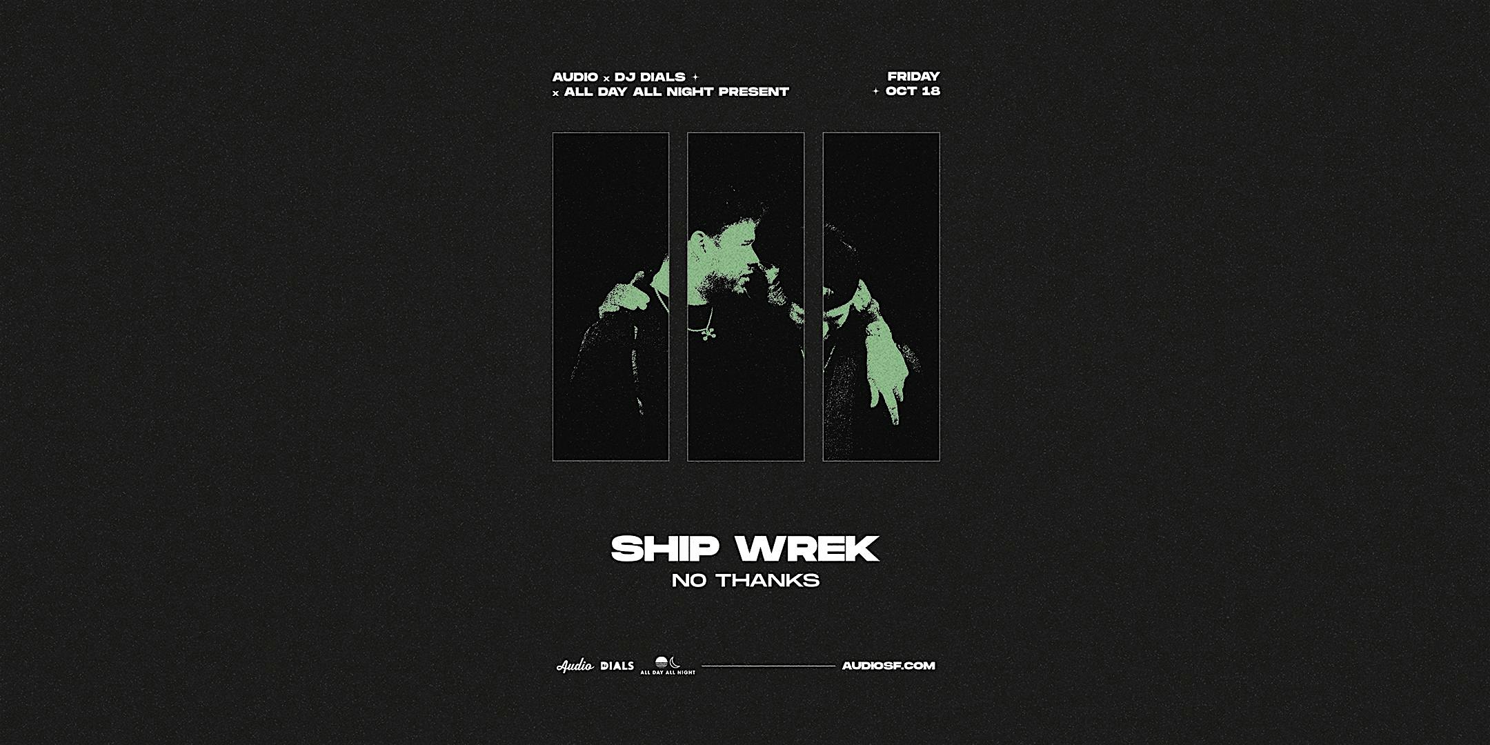 Ship Wrek – San Francisco, CA