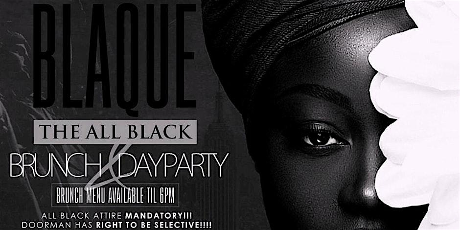 BLAQUE!!! THE ALL BLACK BRUNCH & DAY PARTY!!! #SOCIALCITYENT – Queens, NY