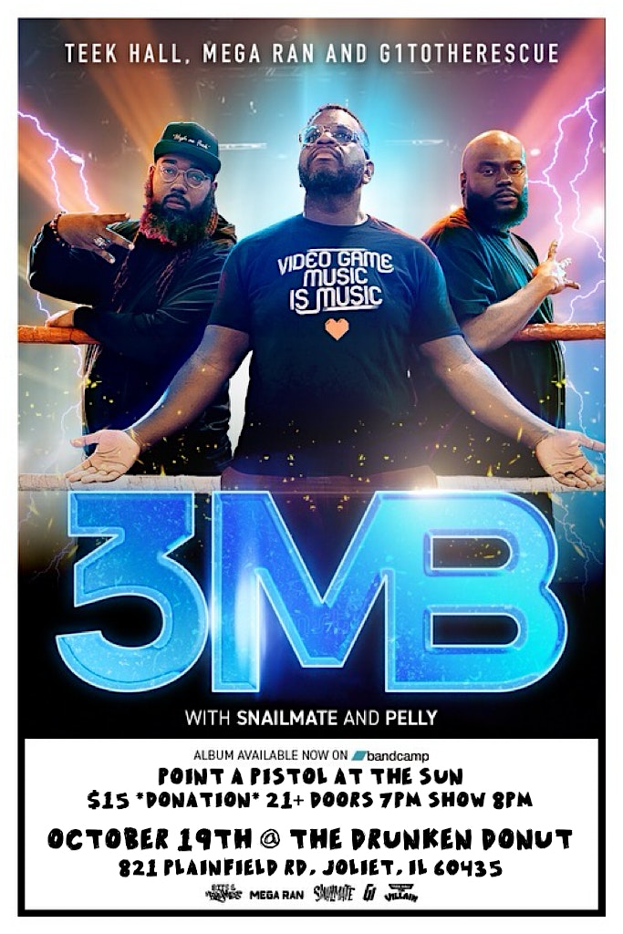 3MB (Mega Ran, Teek Hall, G1TOTHERESCUE) // Snailmate at The Drunken Donut – Joliet, IL