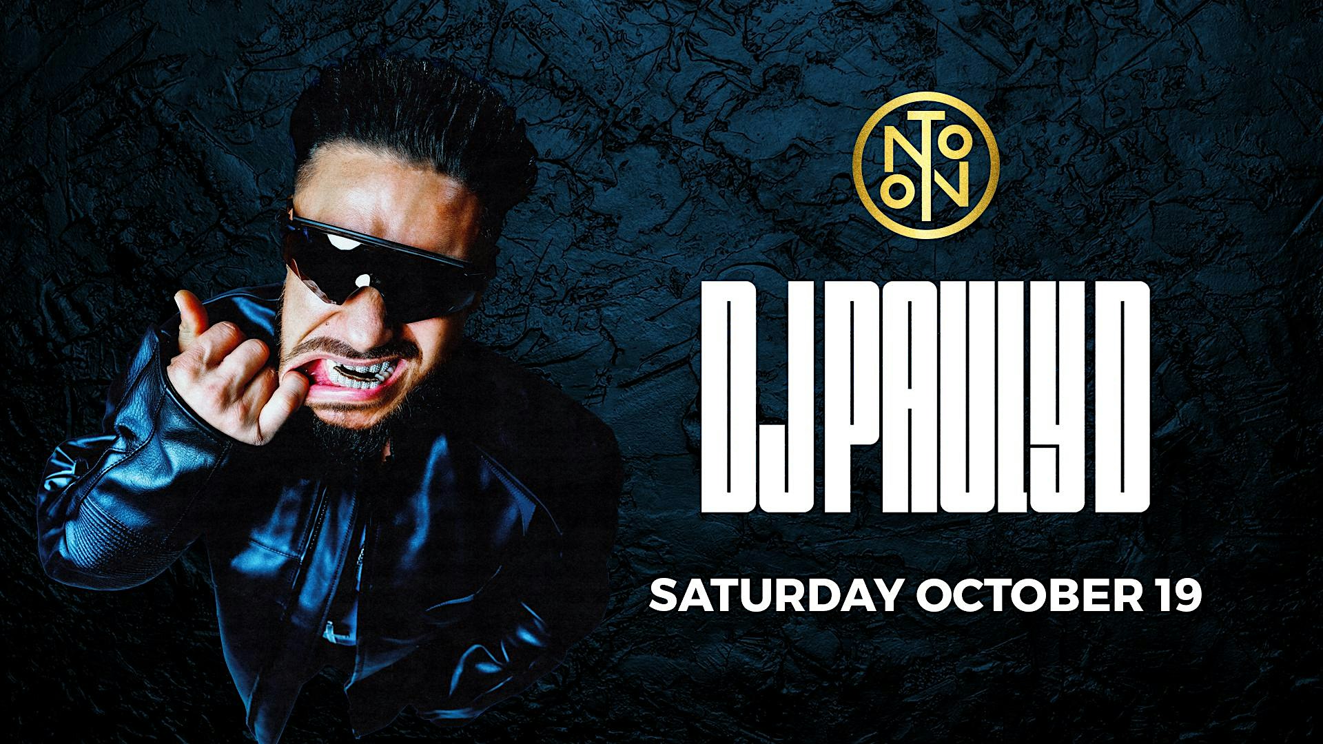 DJ Pauly D @ Noto Houston October 19 18+ Event – Houston, TX