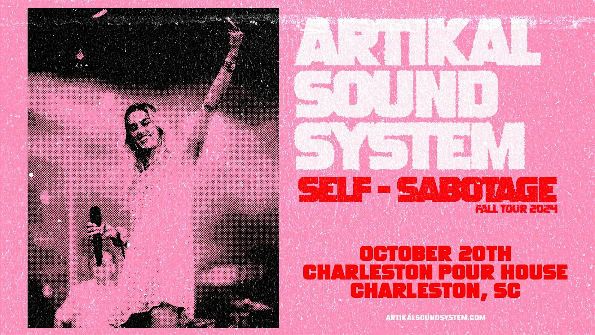 Artikal Sound System – Charleston Pour House, SC