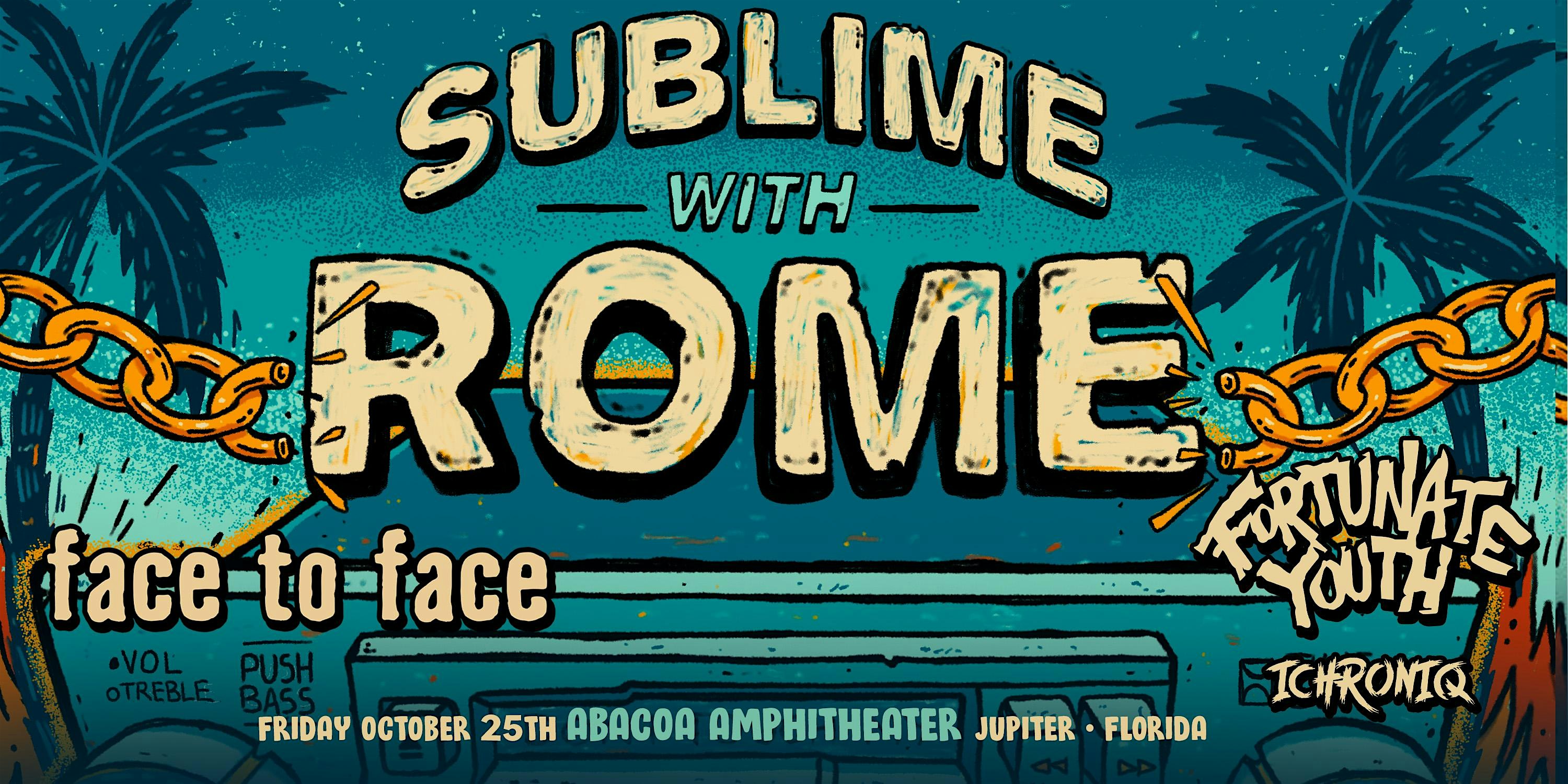 SUBLIME WITH ROME W/ FACE TO FACE & FORTUNATE YOUTH – JUPITER – Jupiter, FL