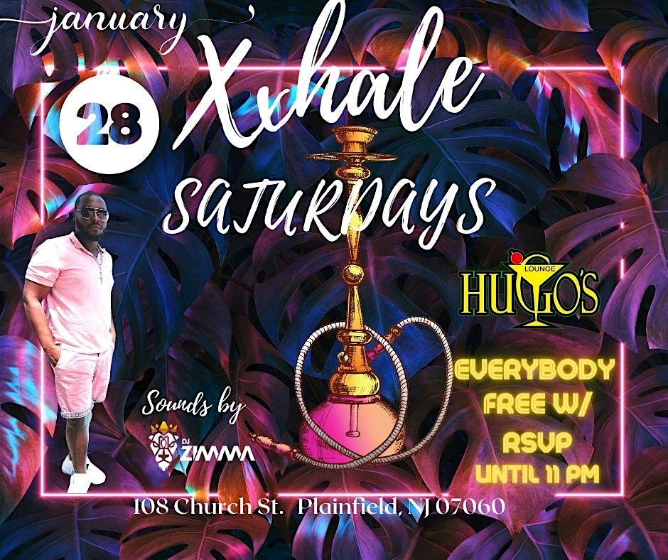 Zimma Entertainment: XXhale Saturdays – Plainfield, NJ