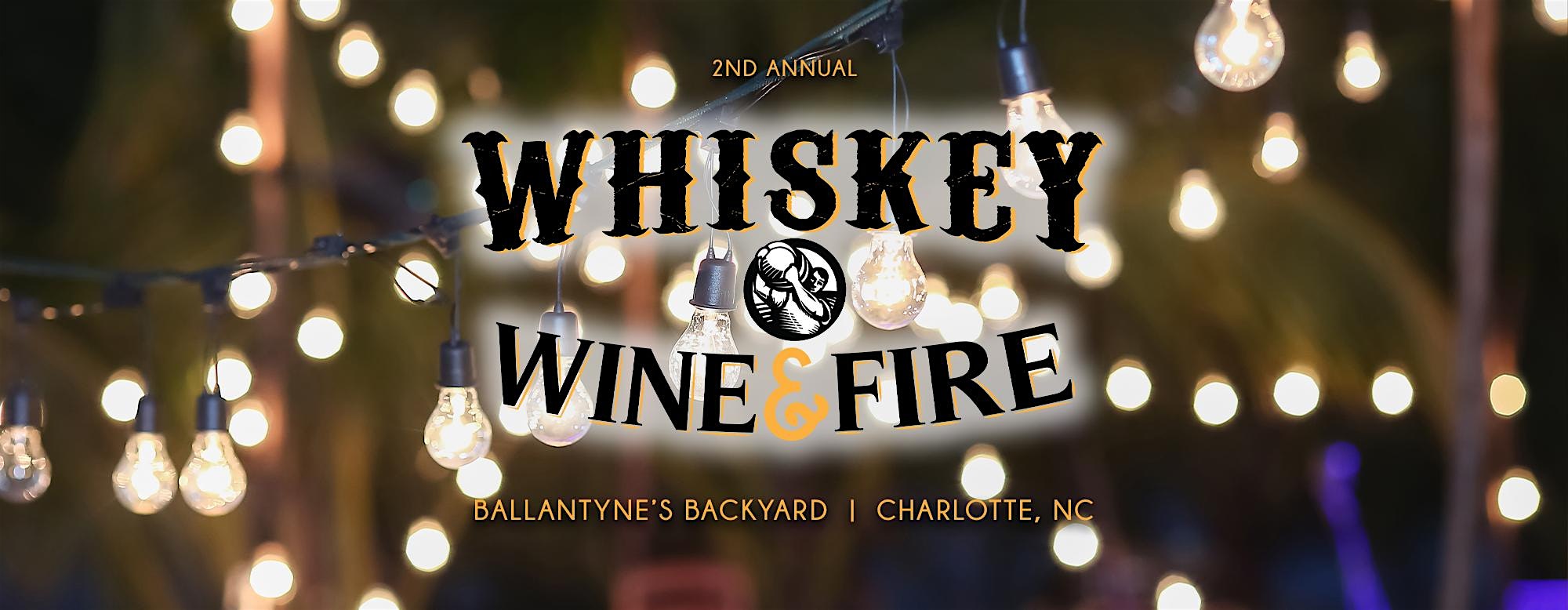 Whiskey, Wine, & Fire – Charlotte, NC – Charlotte, NC