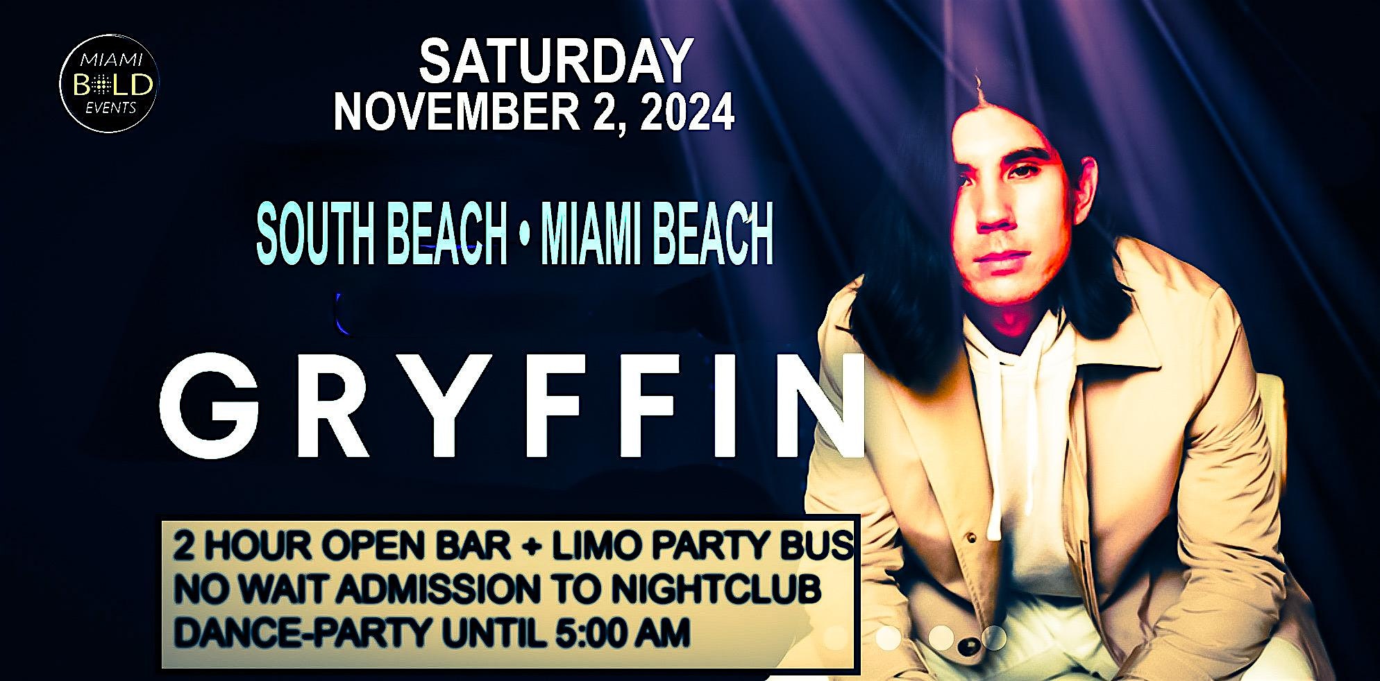 MIAMI – GRYFFIN SATURDAY NOVEMBER 2, 2024 – EDM PARTY PACKAGE – Miami Beach, FL