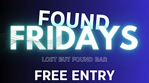 Found Fridays | R&B + HipHop | Lost But Found Bar DTLA – Los Angeles, CA