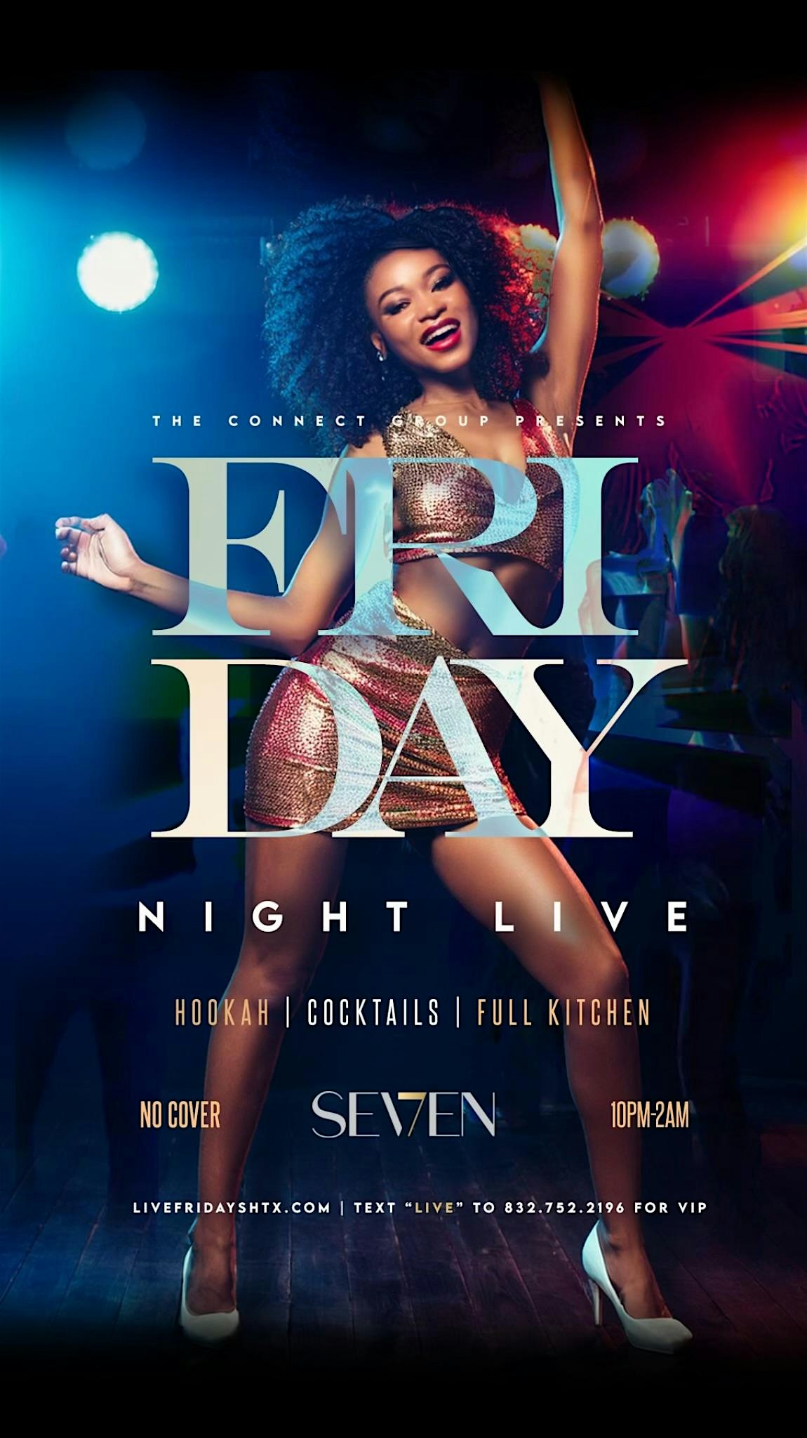 Live Fridays @ SE7EN Text LIVE to 832.752.2196 for VIP – Houston, TX