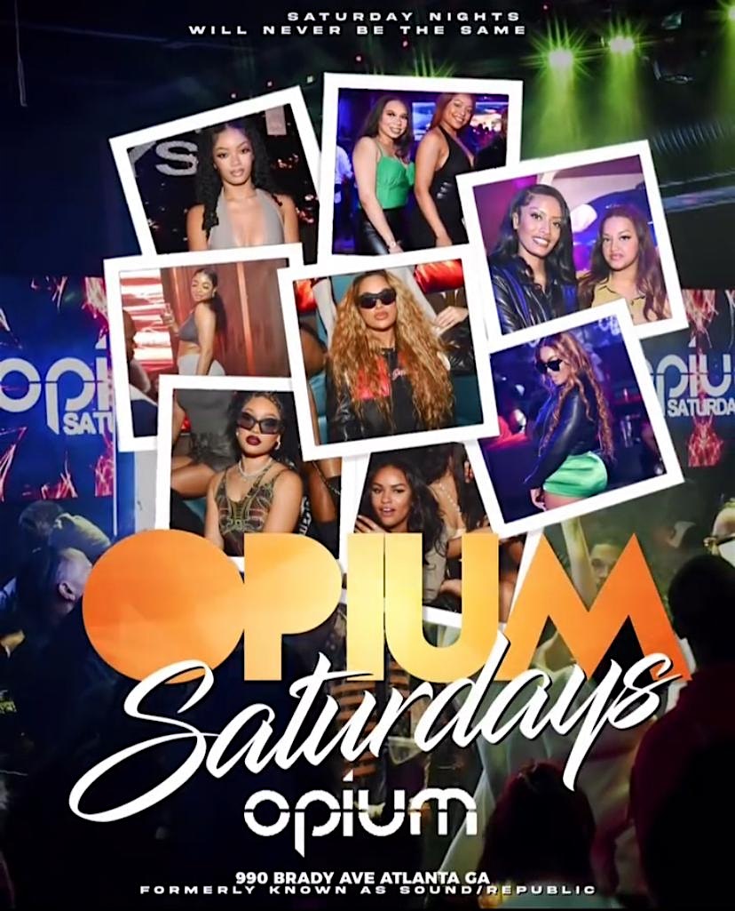 All new Opium Saturdays ! – Atlanta, GA