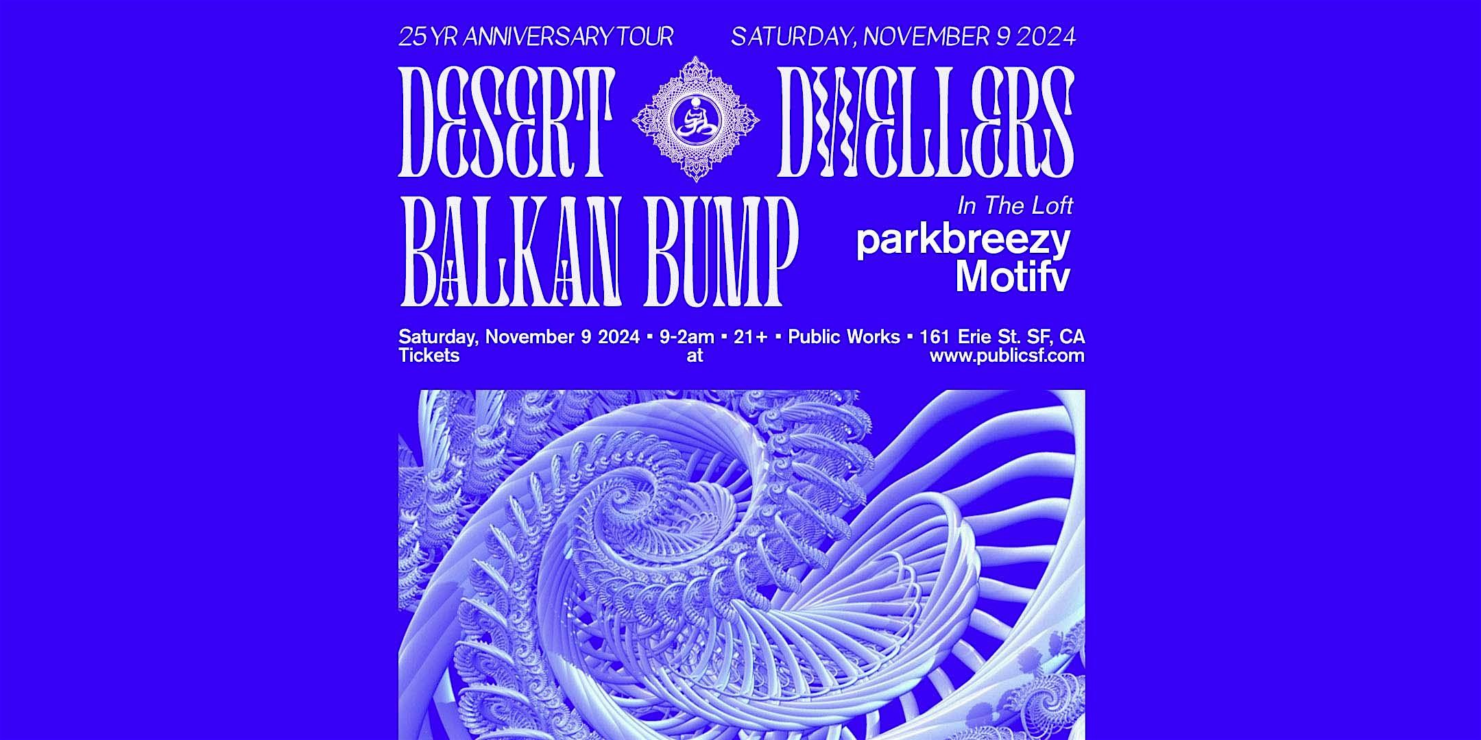 Desert Dwellers 25th Anniversary & Balkan Bump with parkbreezy & Motifv – San Francisco, CA