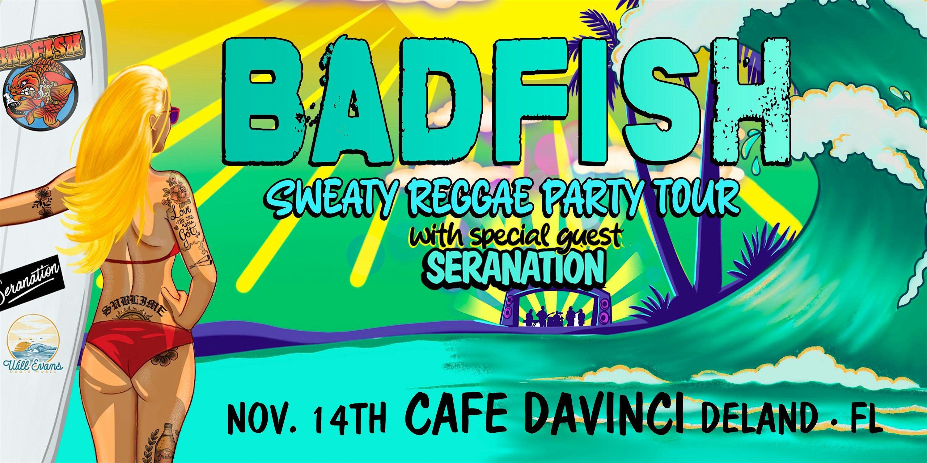 BADFISH – a Tribute to Sublime w/ SERANATION – DELAND – DeLand, FL