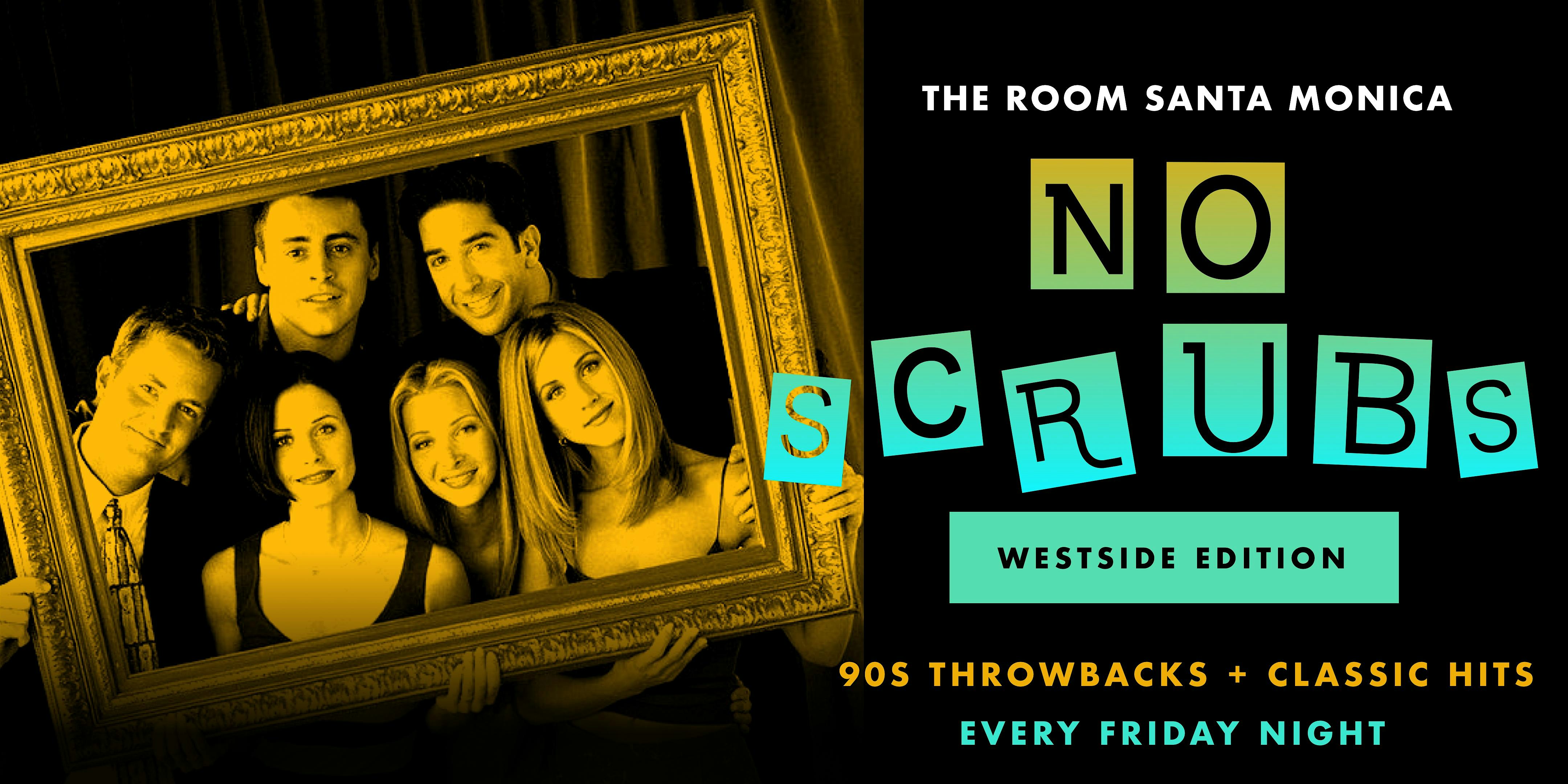 NO SCRUBS 90S PARTY – Santa Monica – Santa Monica, CA