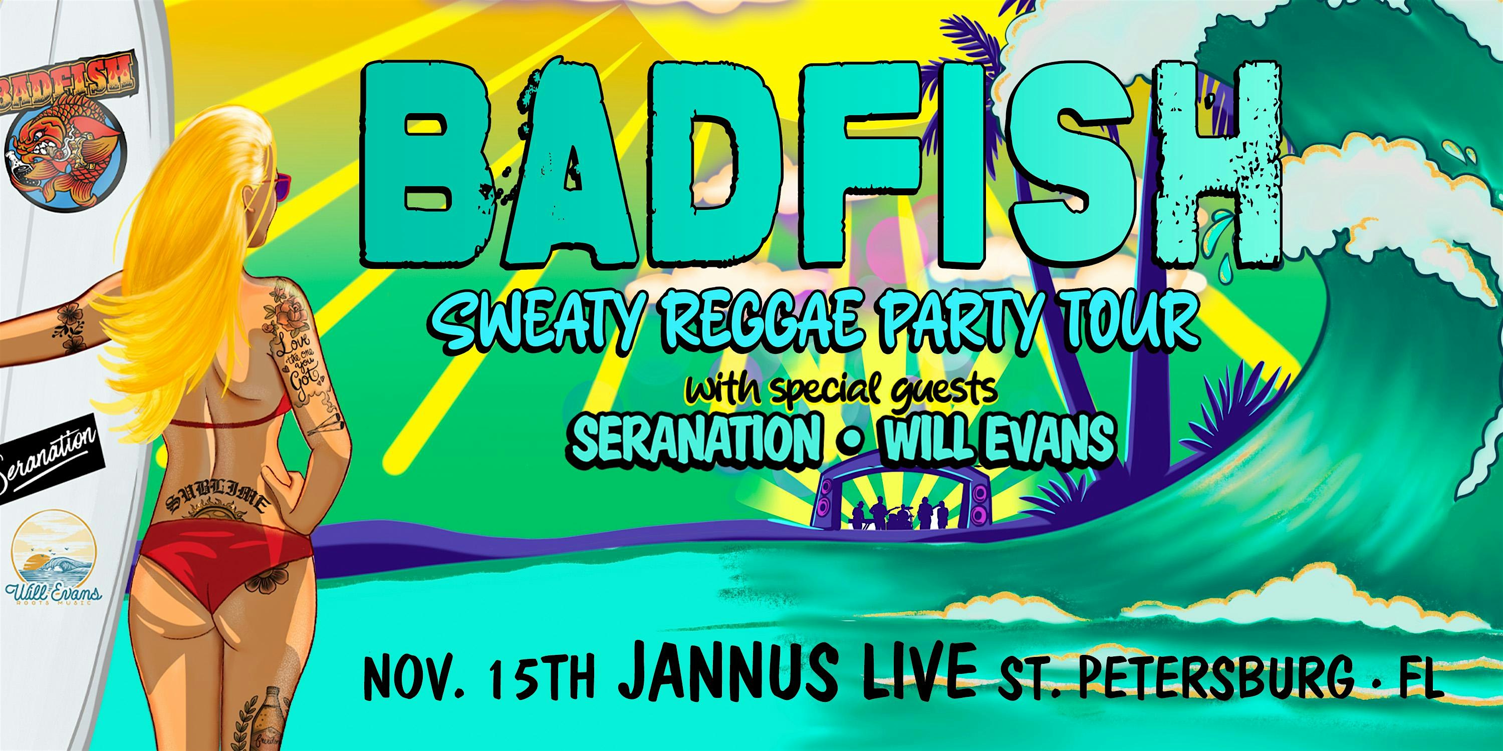 BADFISH – a Tribute to Sublime w/ SERANATION & WILL EVANS – St. Petersburg – Saint Petersburg, FL