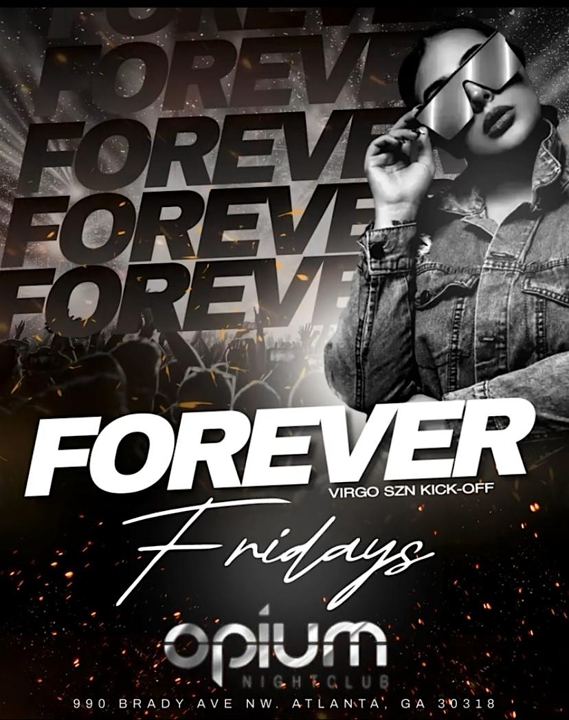 Forever Fridays @ Opium Atl celebrate your birthday with us! – Atlanta, GA