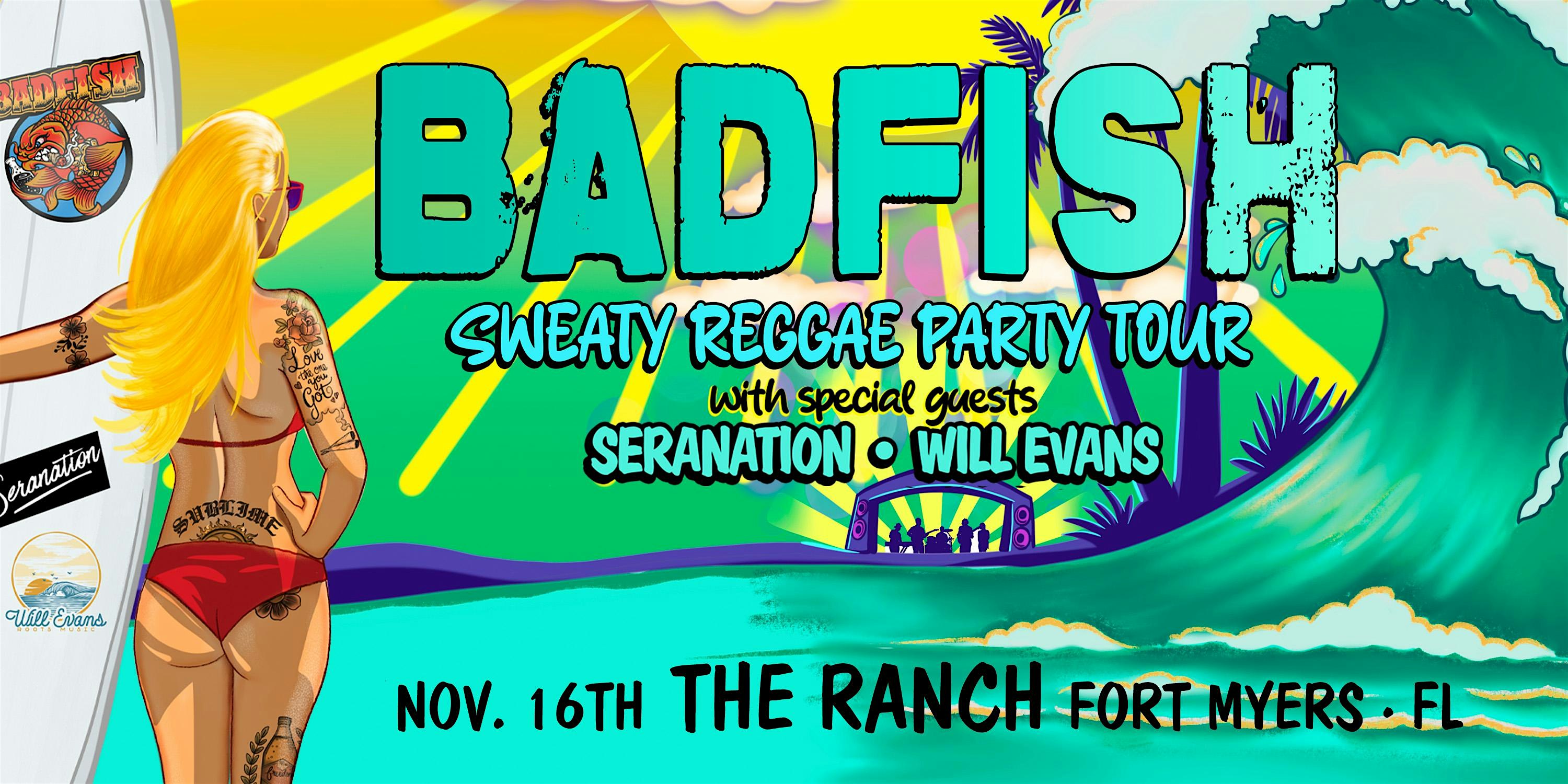 BADFISH – a Tribute to Sublime w/ SERANATION & WILL EVANS – FORT MYERS – Fort Myers, FL