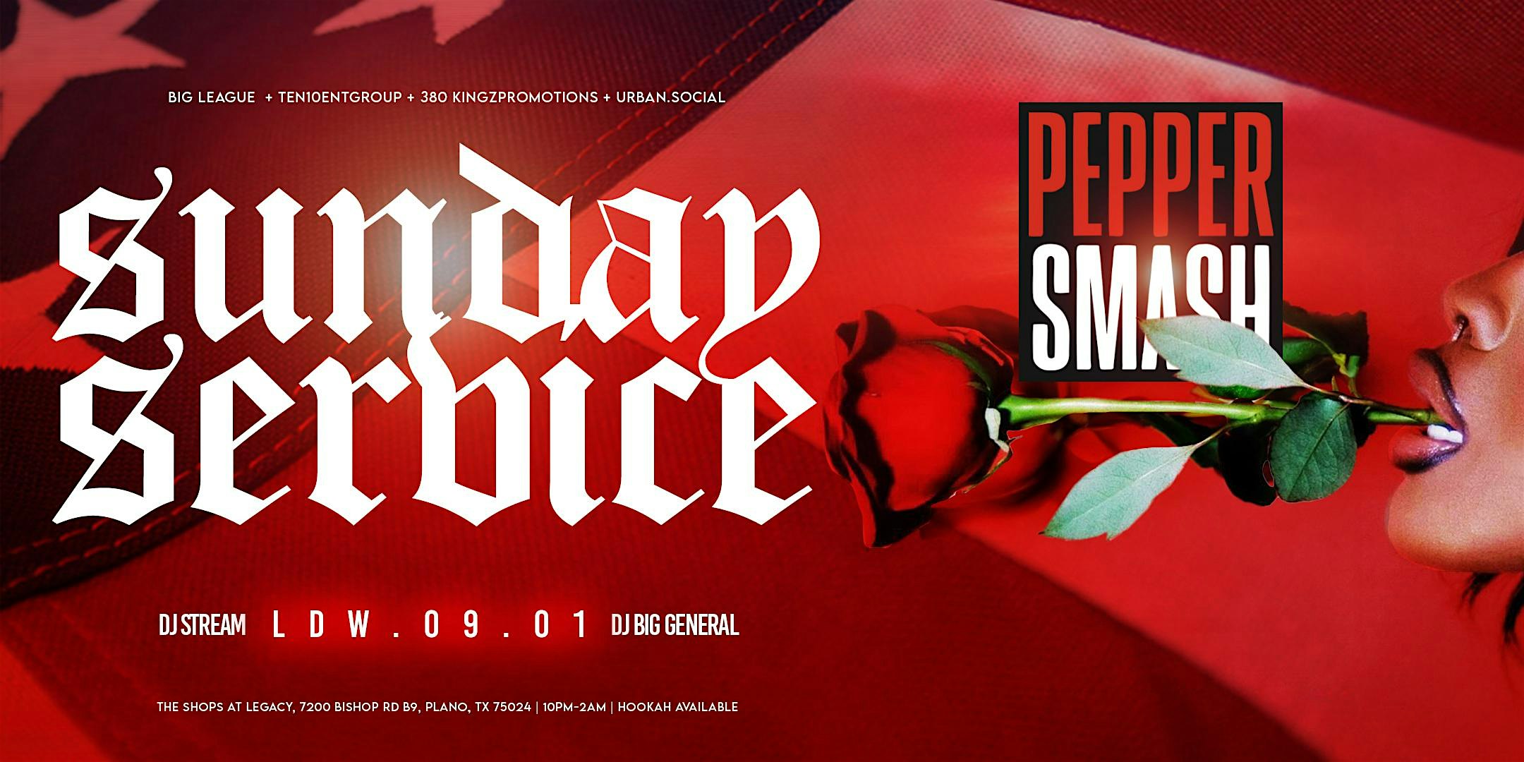 SUNDAY SERVICE AFTER DARK @ PEPPER SMASH 10P-2A – Plano, TX