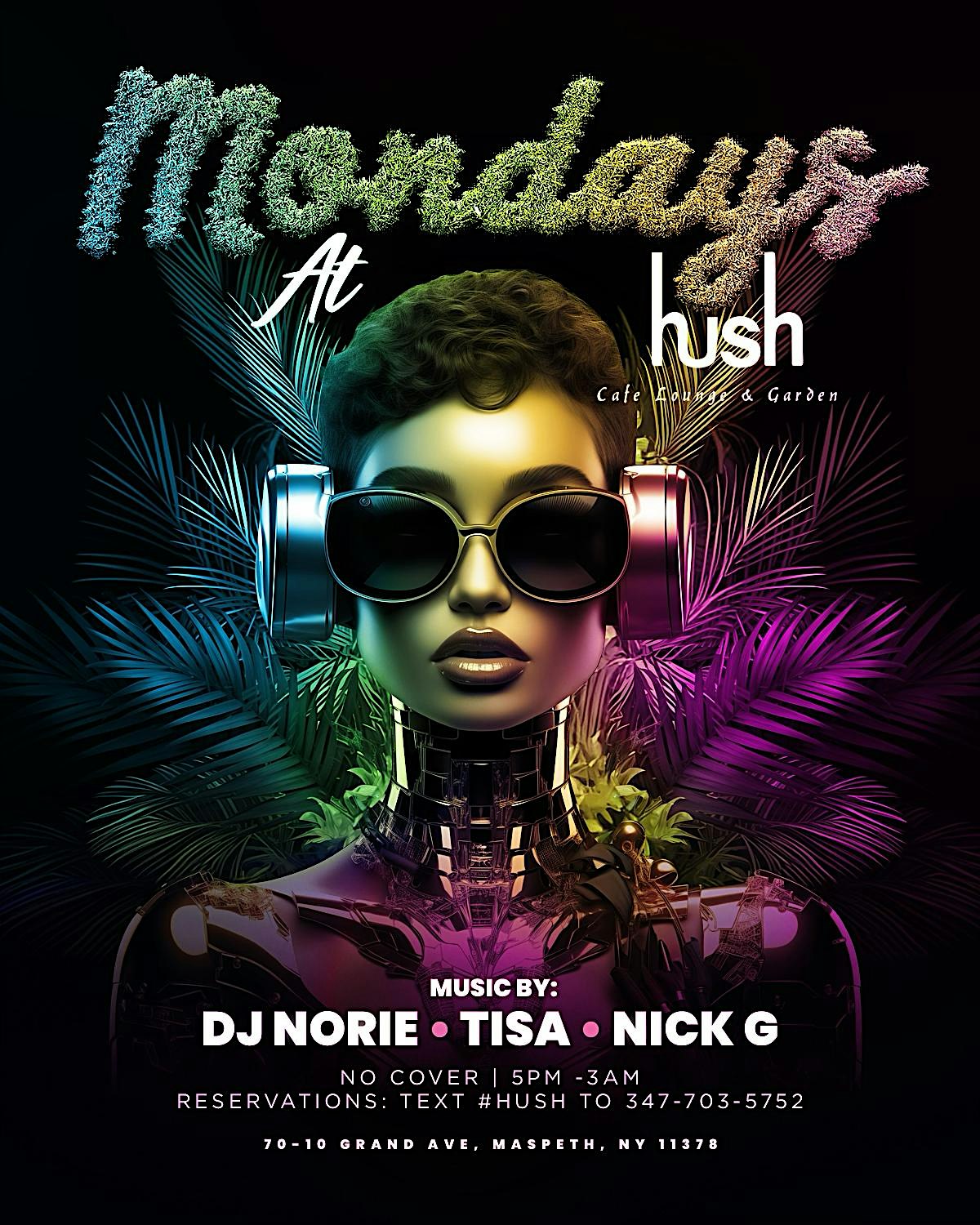 Mondays At Hush Garden (in Maspeth) – Queens, NY