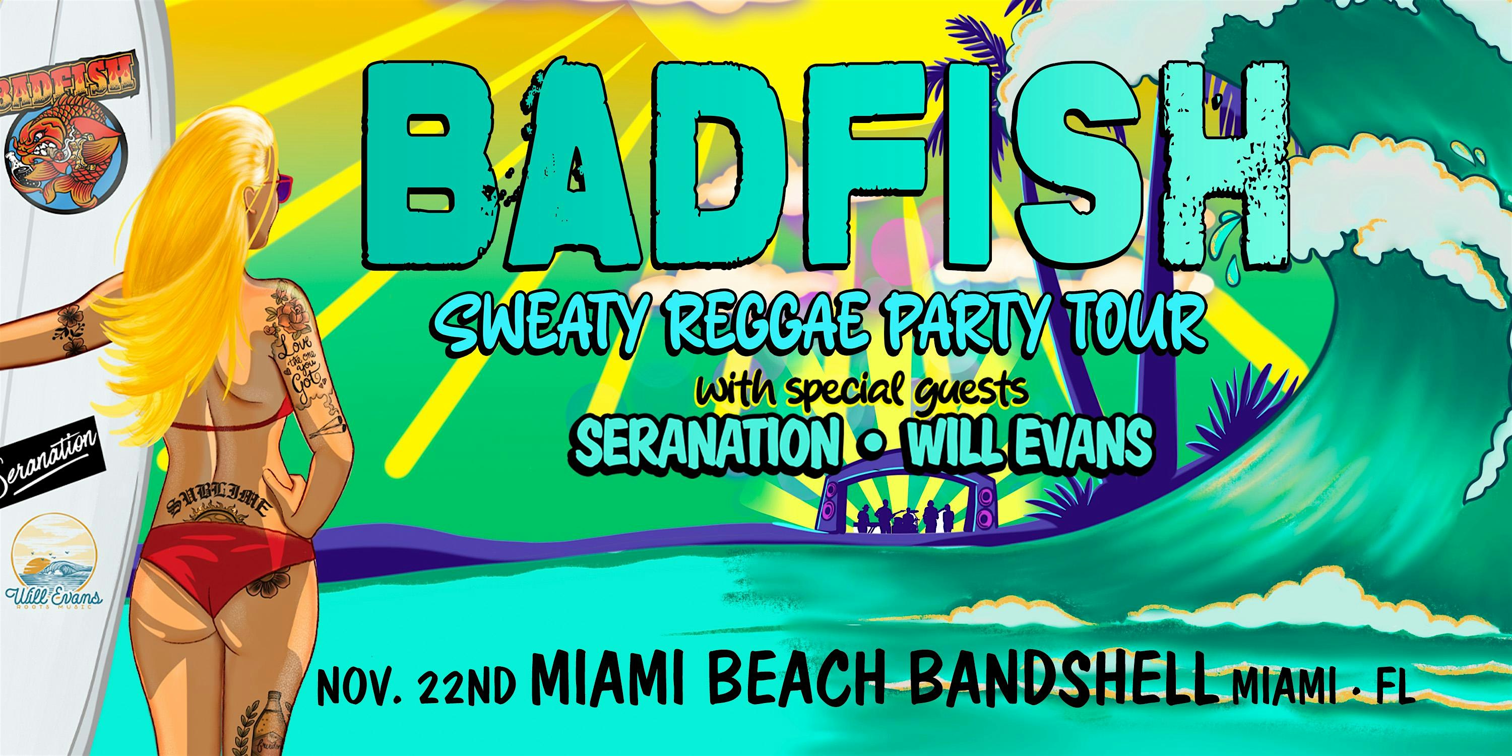 BADFISH – a Tribute to Sublime w/ SERANATION & WILL EVANS – MIAMI BEACH – Miami Beach, FL