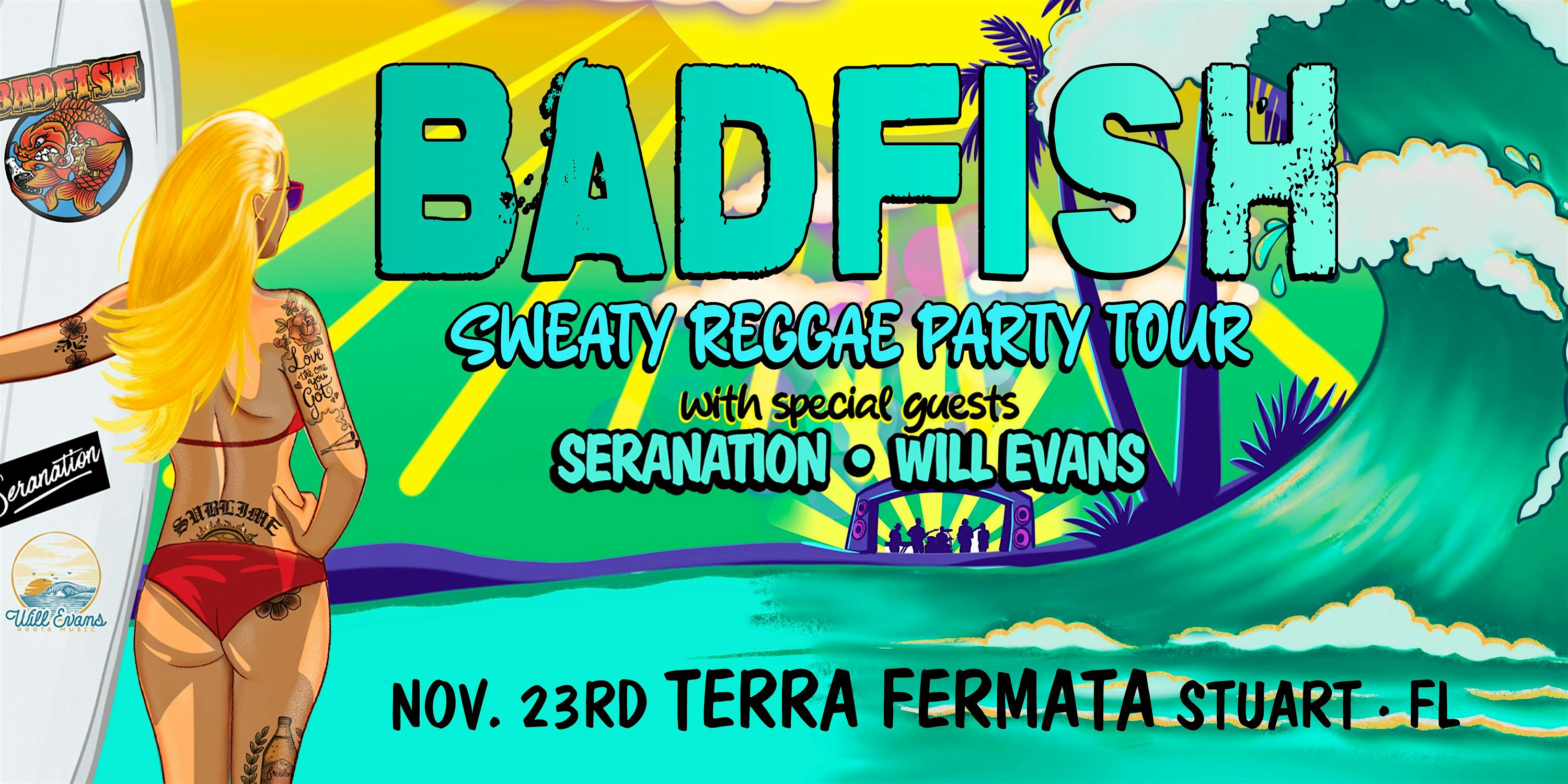 BADFISH – a Tribute to Sublime w/ SERANATION & WILL EVANS – STUART – Stuart, FL