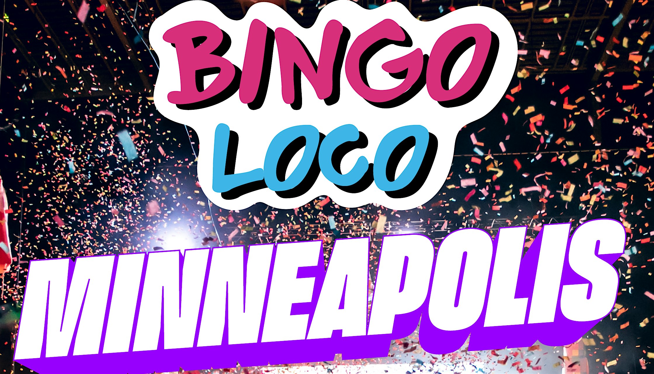 BINGO LOCO MINNEAPOLIS- – Minneapolis, MN