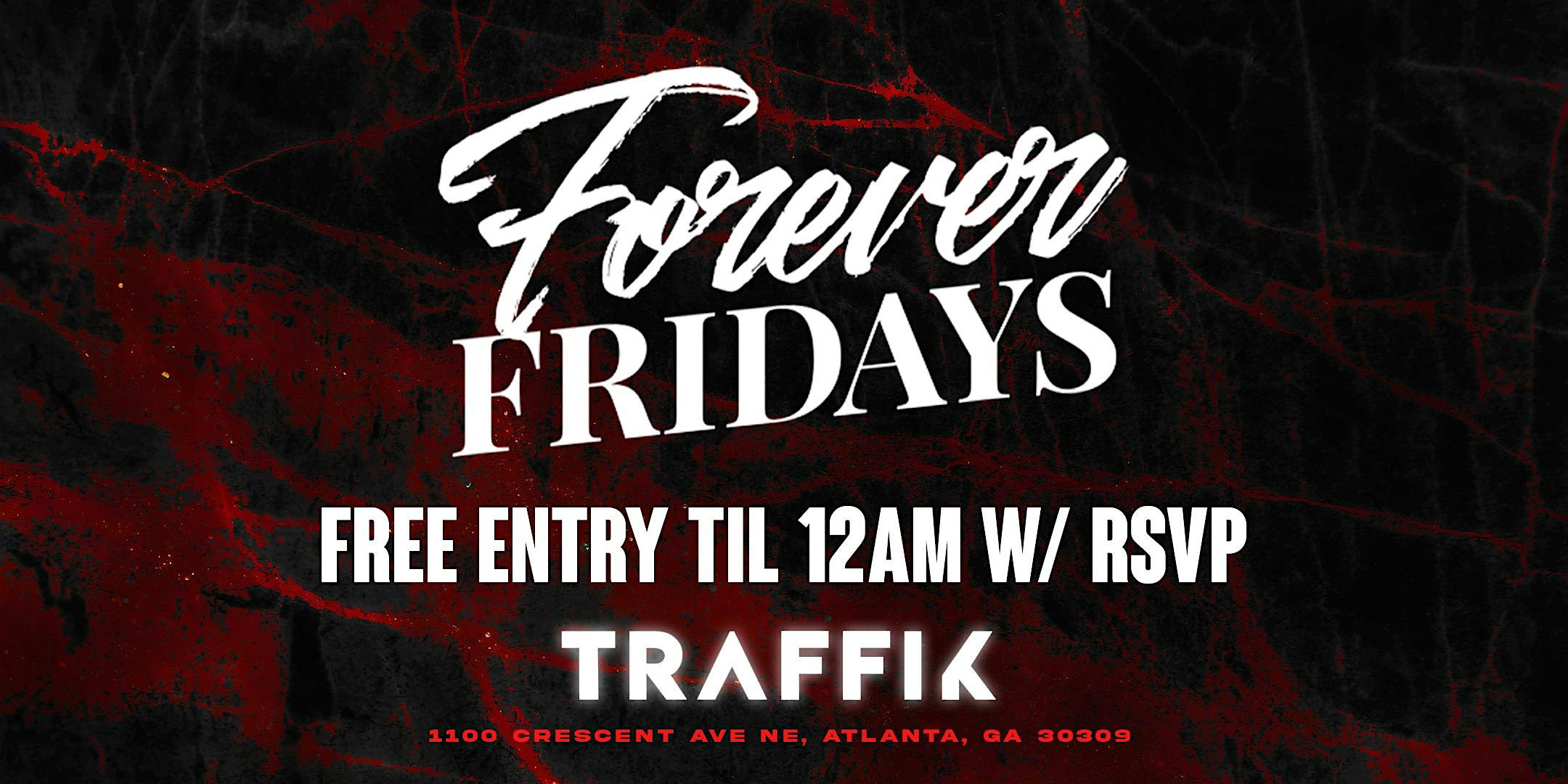 Forever Fridays at Traffik Atl – Atlanta, GA