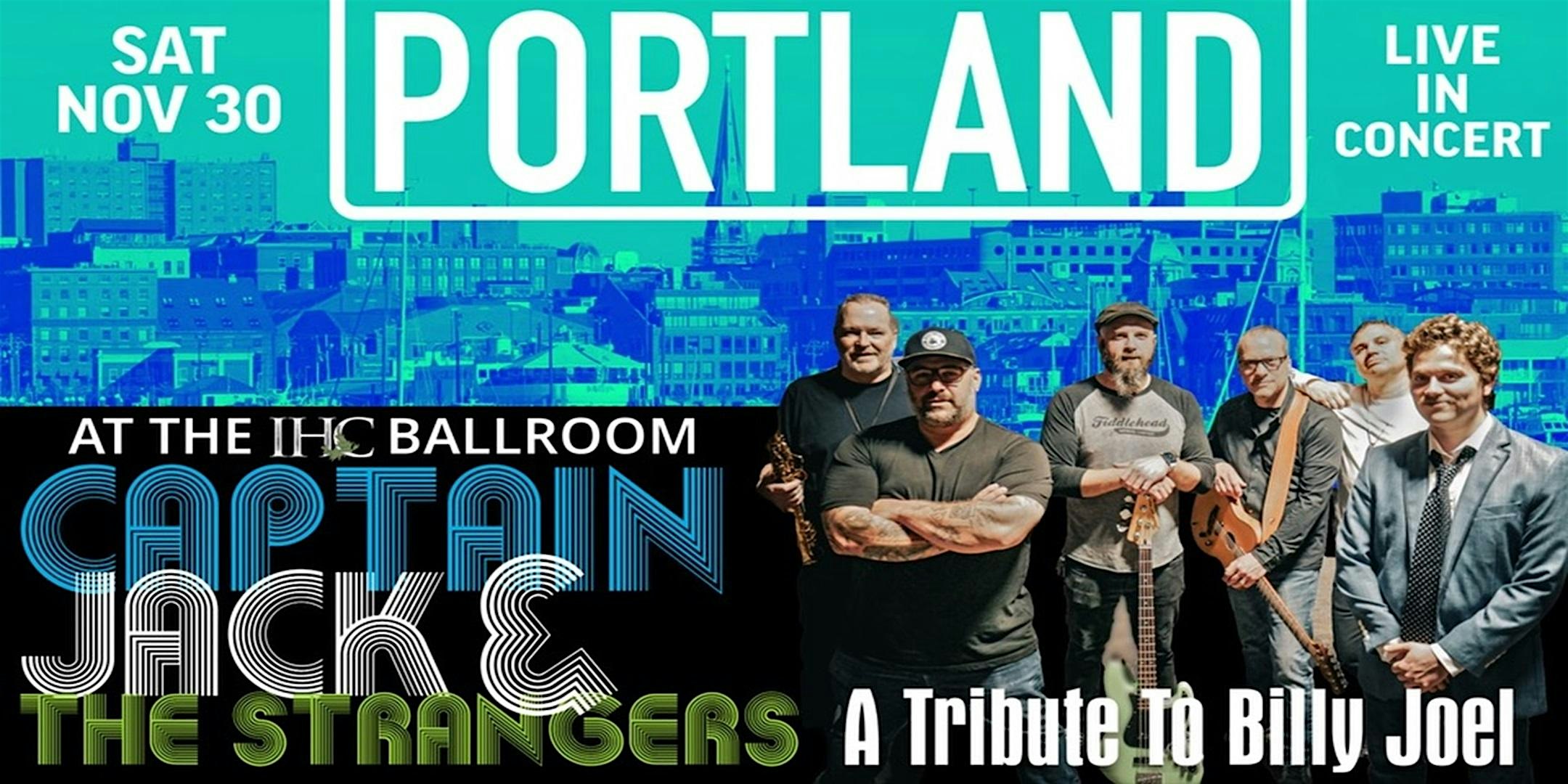 Purchase Captain Jack and the Strangers - A Tribute to Billy Joel Tickets: Don't miss this upcoming 2024 Local Event in Portland