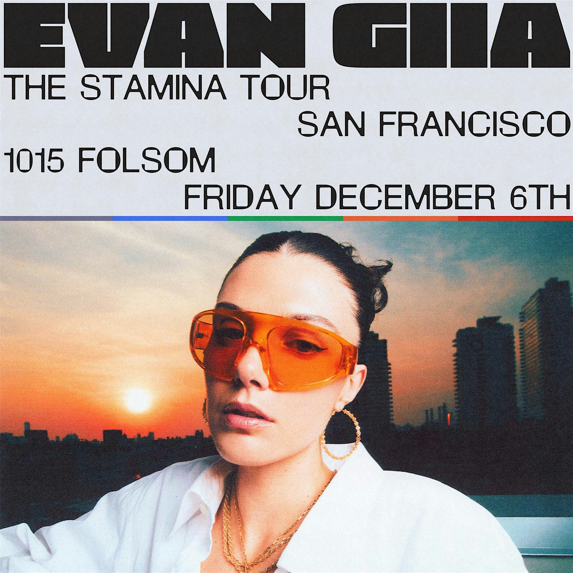 EVAN GIIA THE STAMINA TOUR – San Francisco, CA