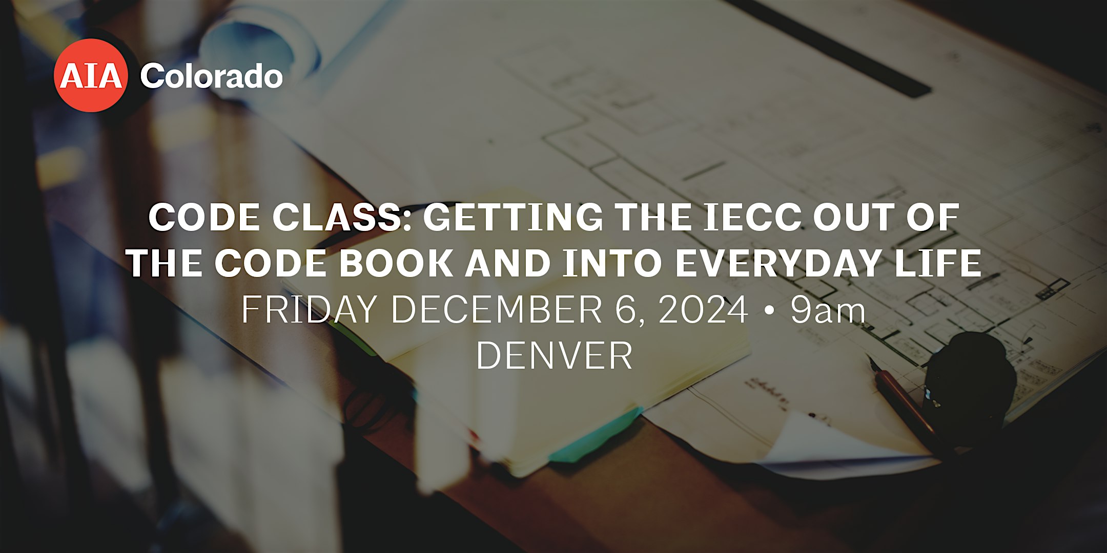 Code Class: Getting the IECC Out of the Code Book and Into Everyday Life – Denver, CO