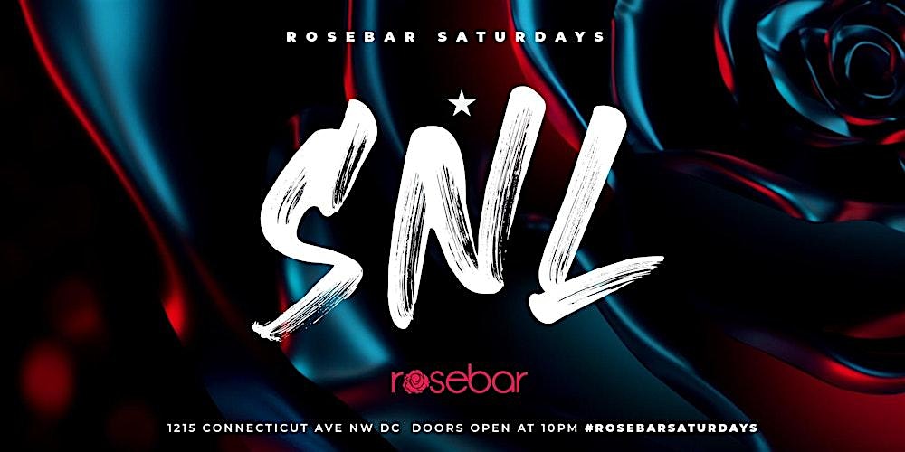 Rosebar Saturdays SNL – Washington DC