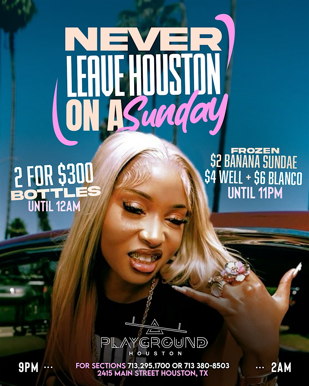 NEVER LEAVE HOUSTON ON A SUNDAY @ PLAYGROUND RSVP FOR NO COVER – Houston, TX