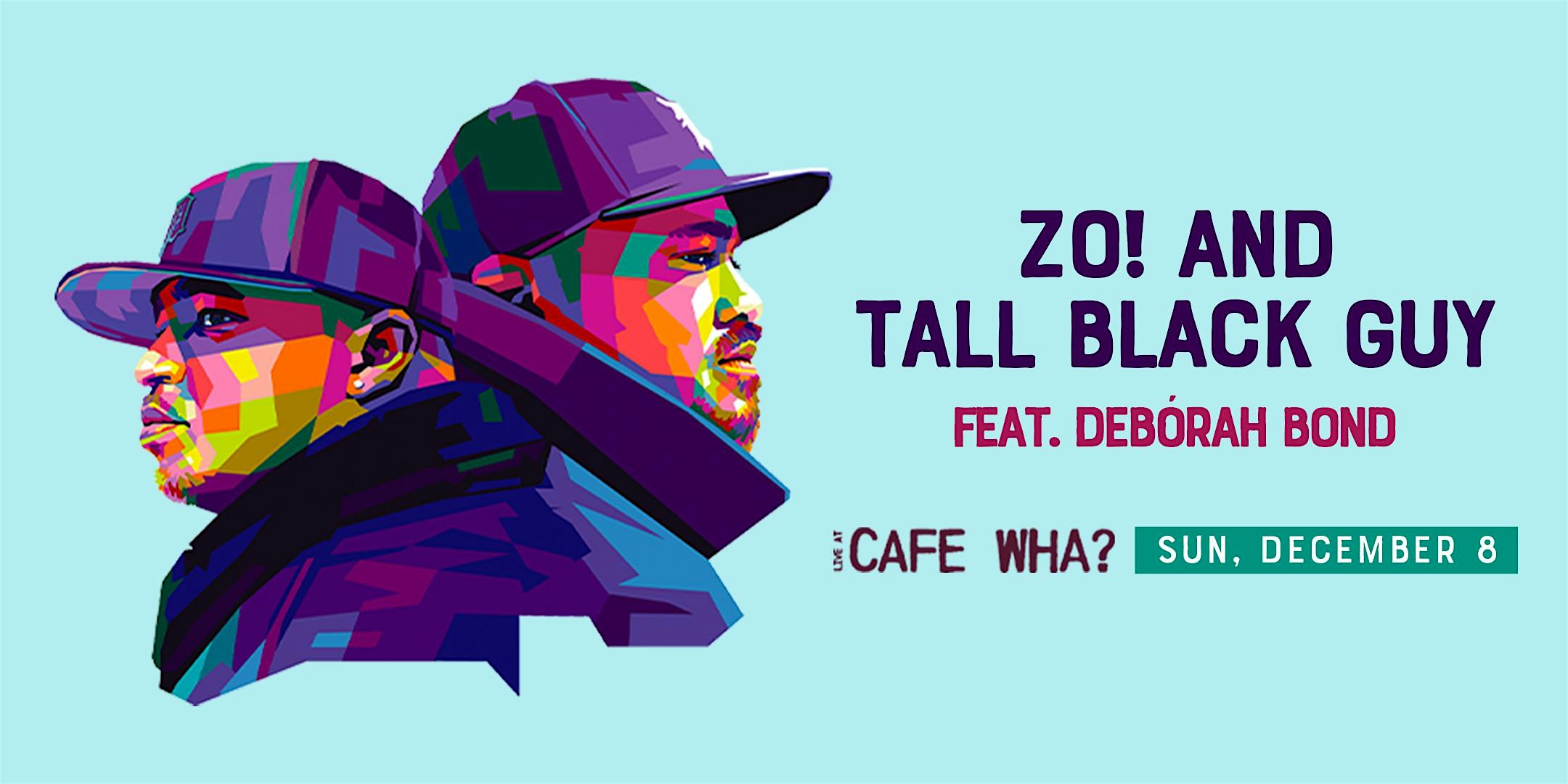 Zo! & Tall Black Guy (feat. Deborah Bond) – New York, NY