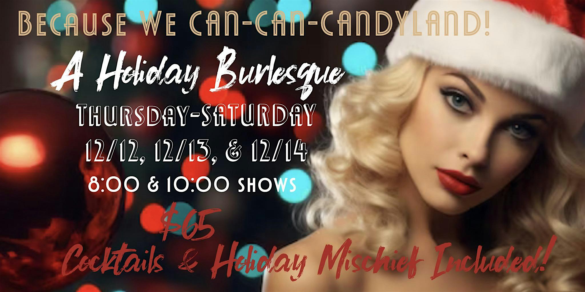 CAN-CAN-CANDYLAND: A Tassel Twirling Burlesque & Christmas Cocktail Event – Atlanta, GA