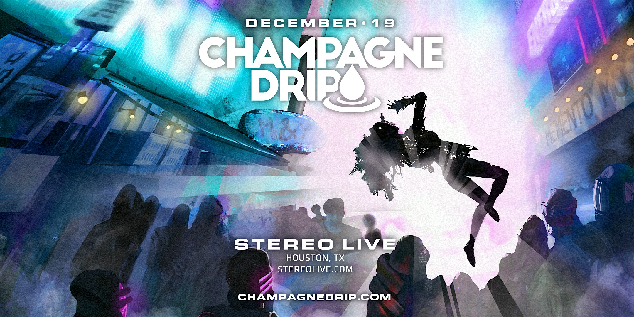 Champagne Drip – Stereo Live Houston – Houston, TX