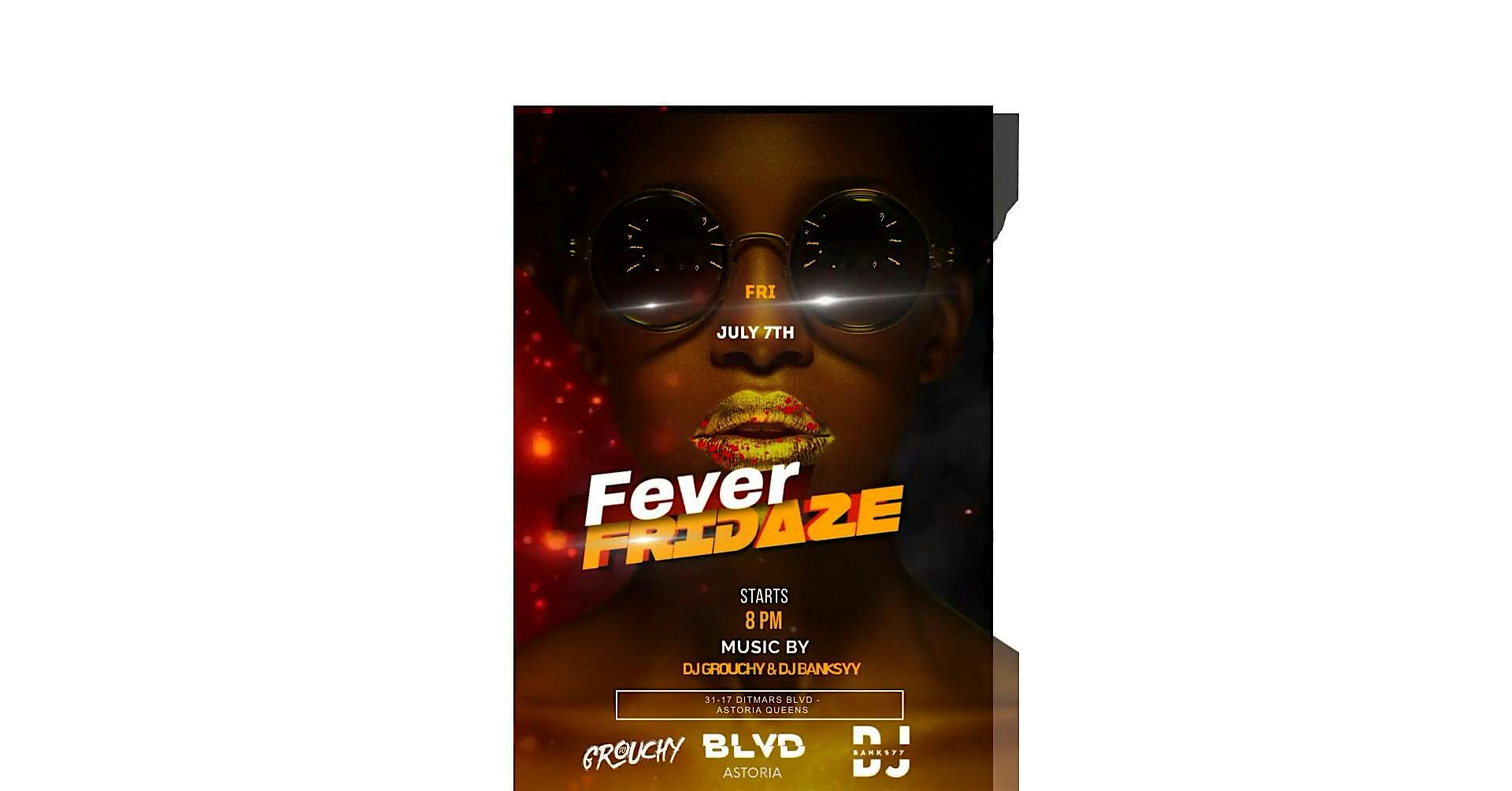 Fever Fridaze – Queens, NY